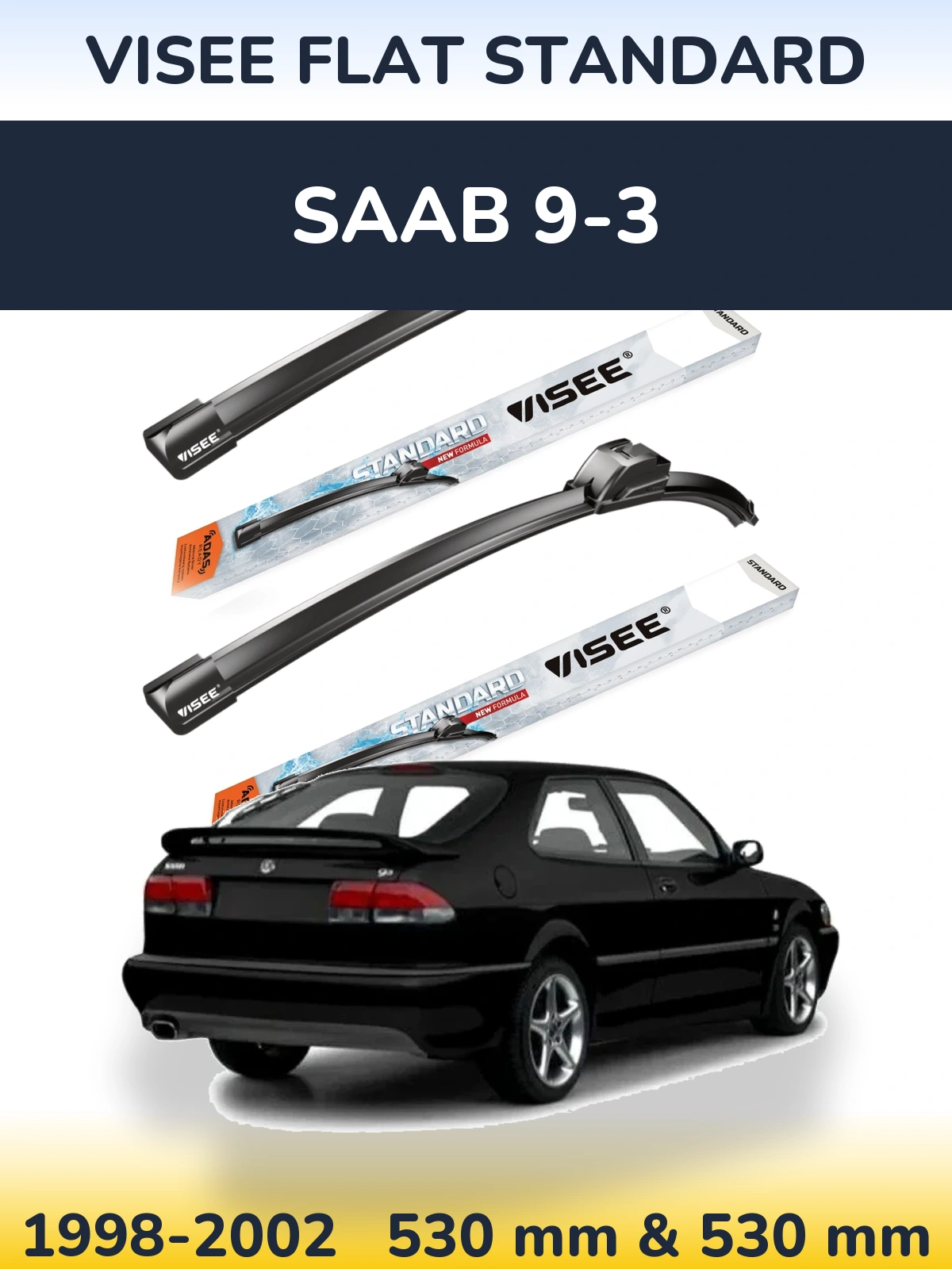 Ștergătoare VISEE FLAT STANDARD pentru SAAB 9-3