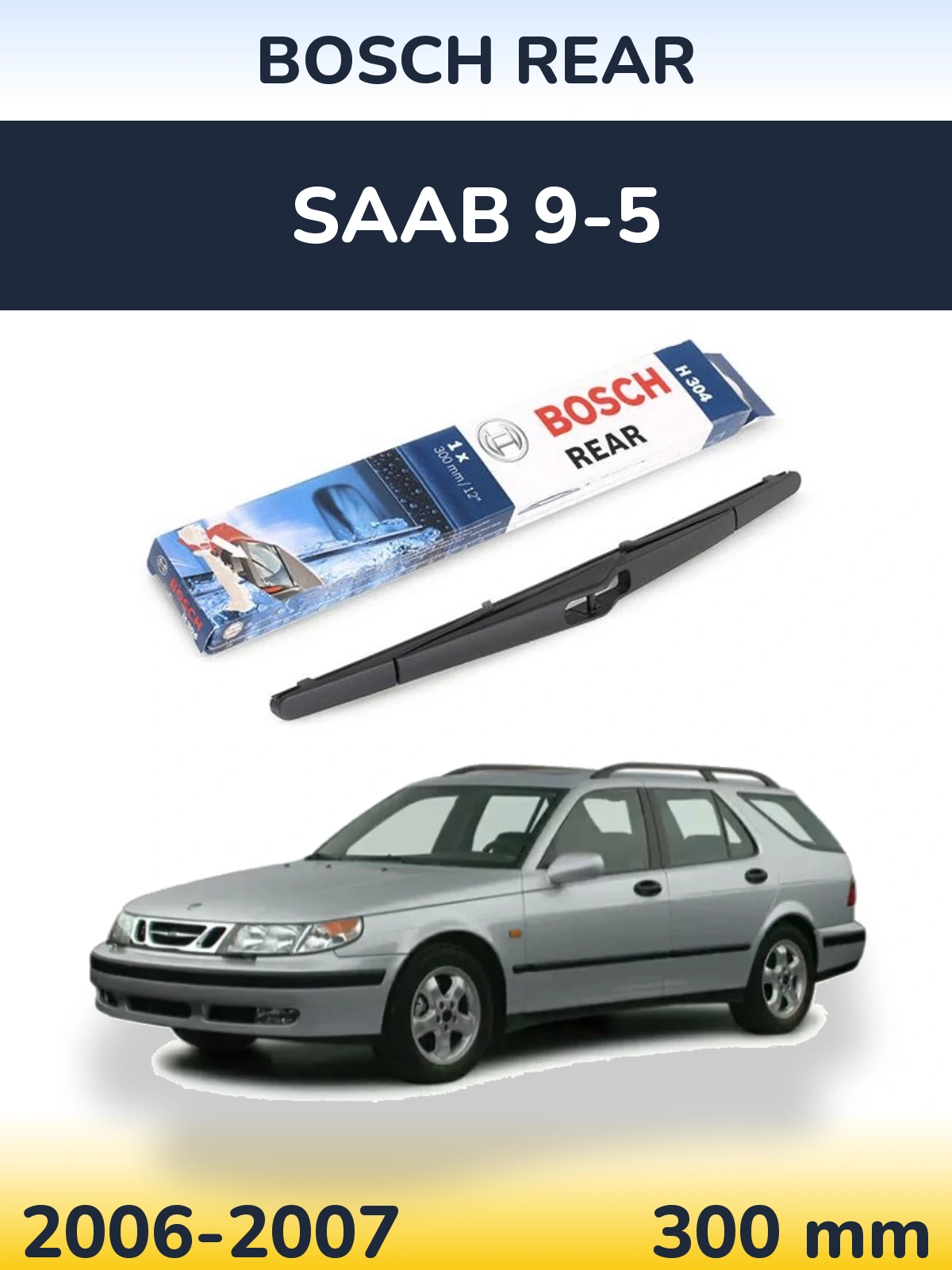 Ștergătoare BOSCH Rear pentru SAAB 9-5
