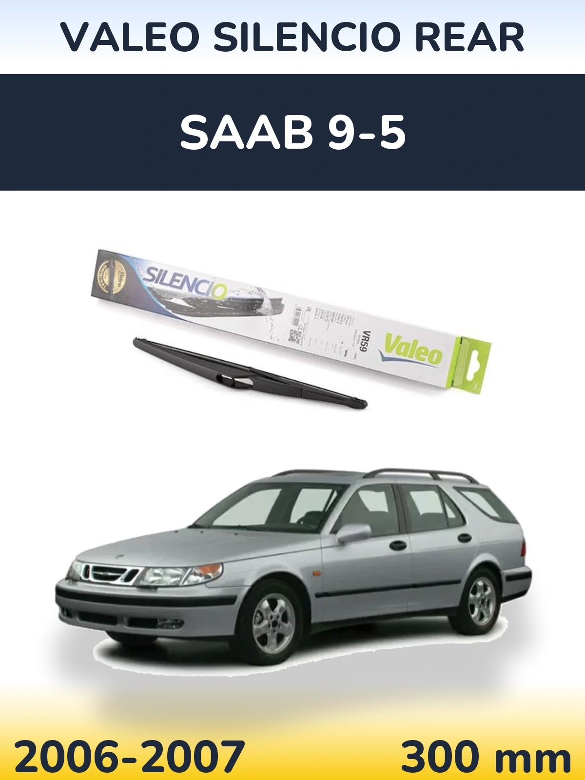 Ștergătoare Valeo Silencio Rear pentru SAAB 9-5