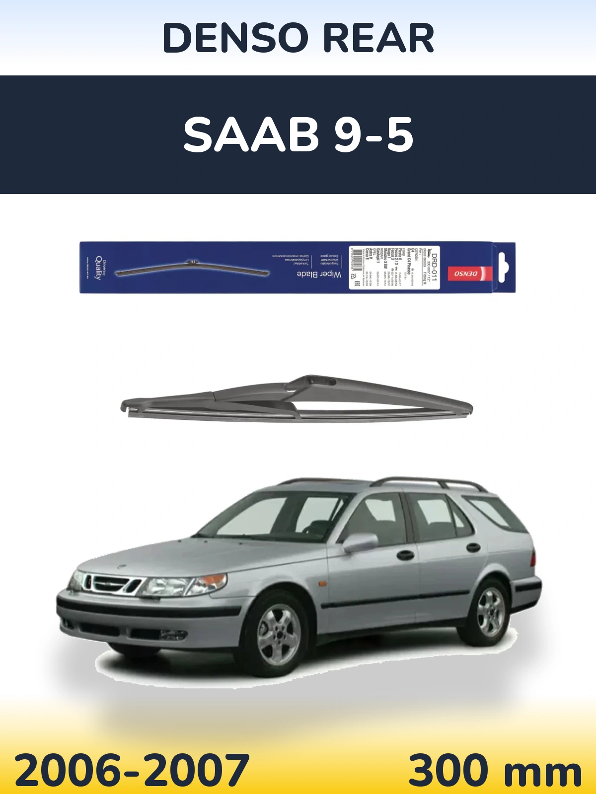 Ștergătoare Denso Rear pentru SAAB 9-5