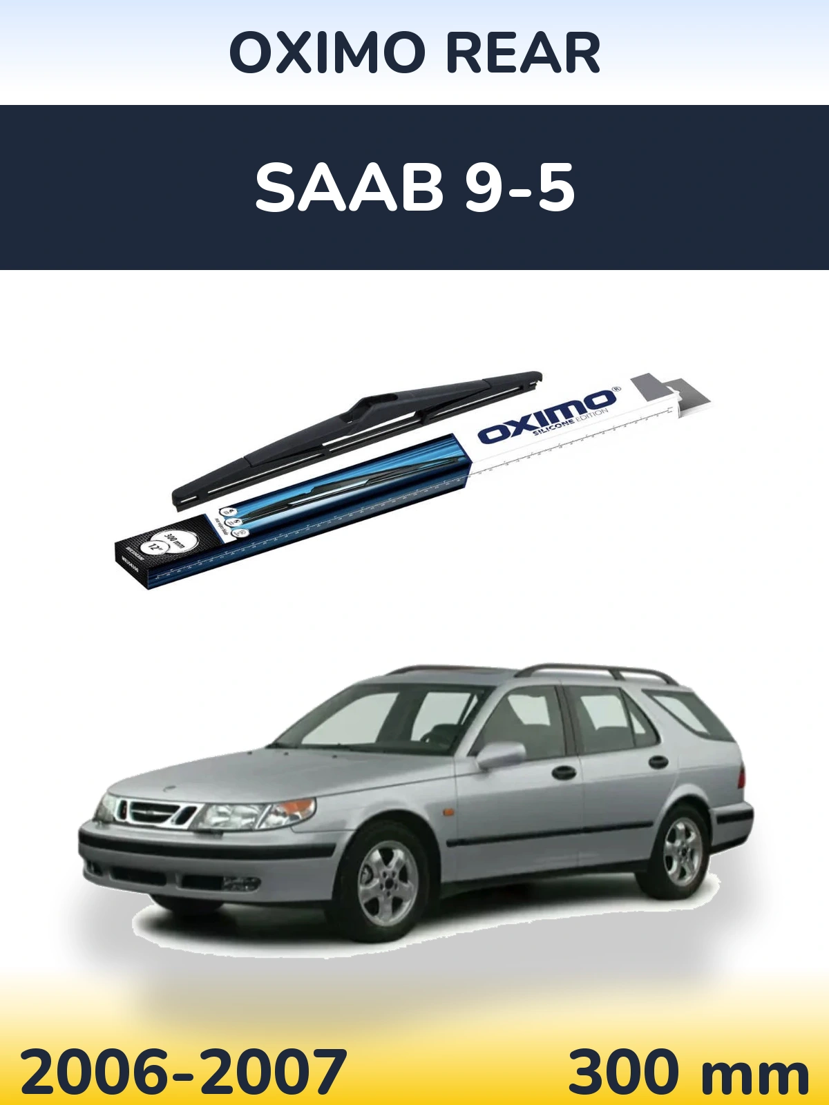Ștergătoare Oximo Rear pentru SAAB 9-5