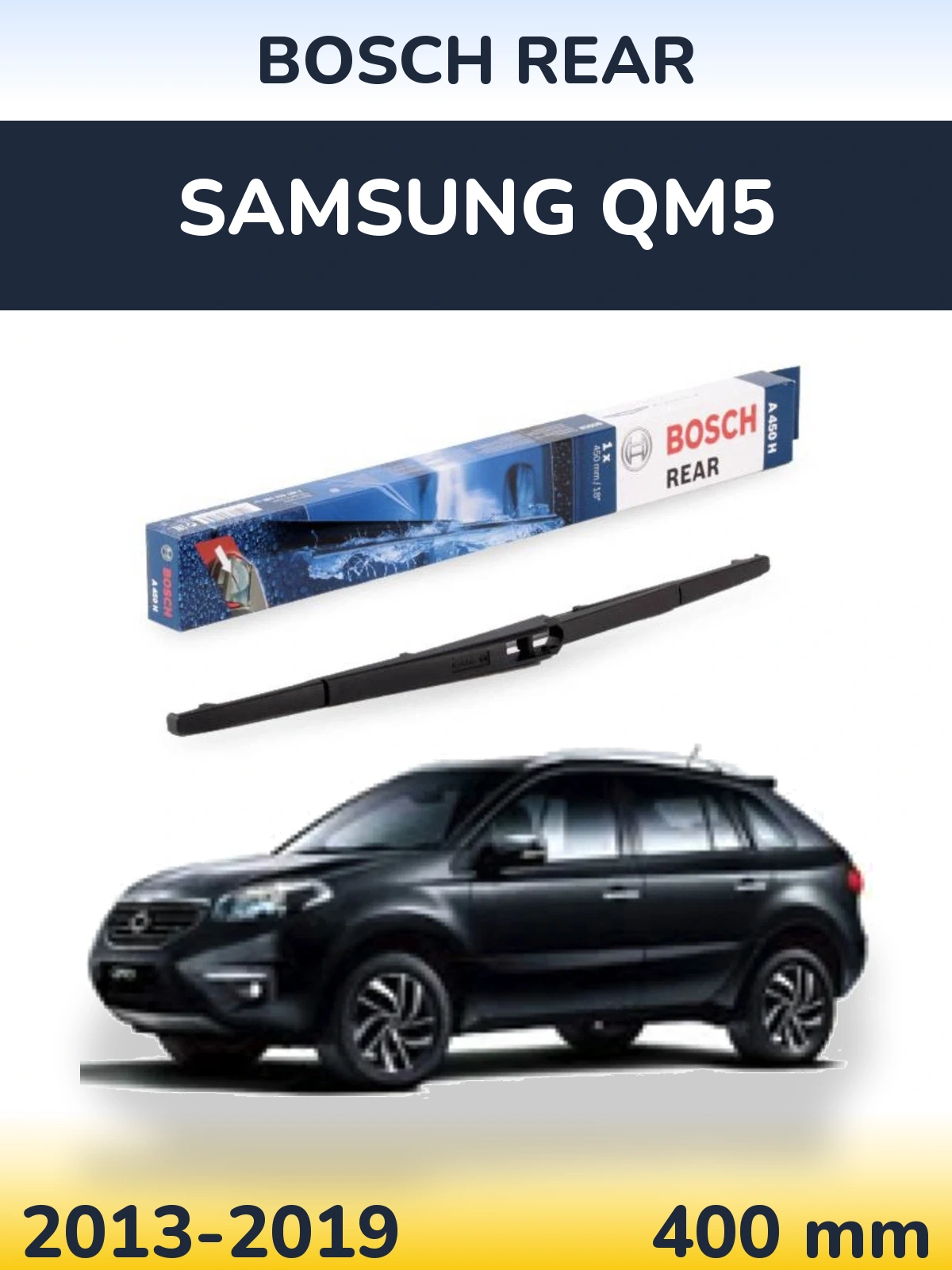 Ștergătoare BOSCH Rear pentru Samsung QM5