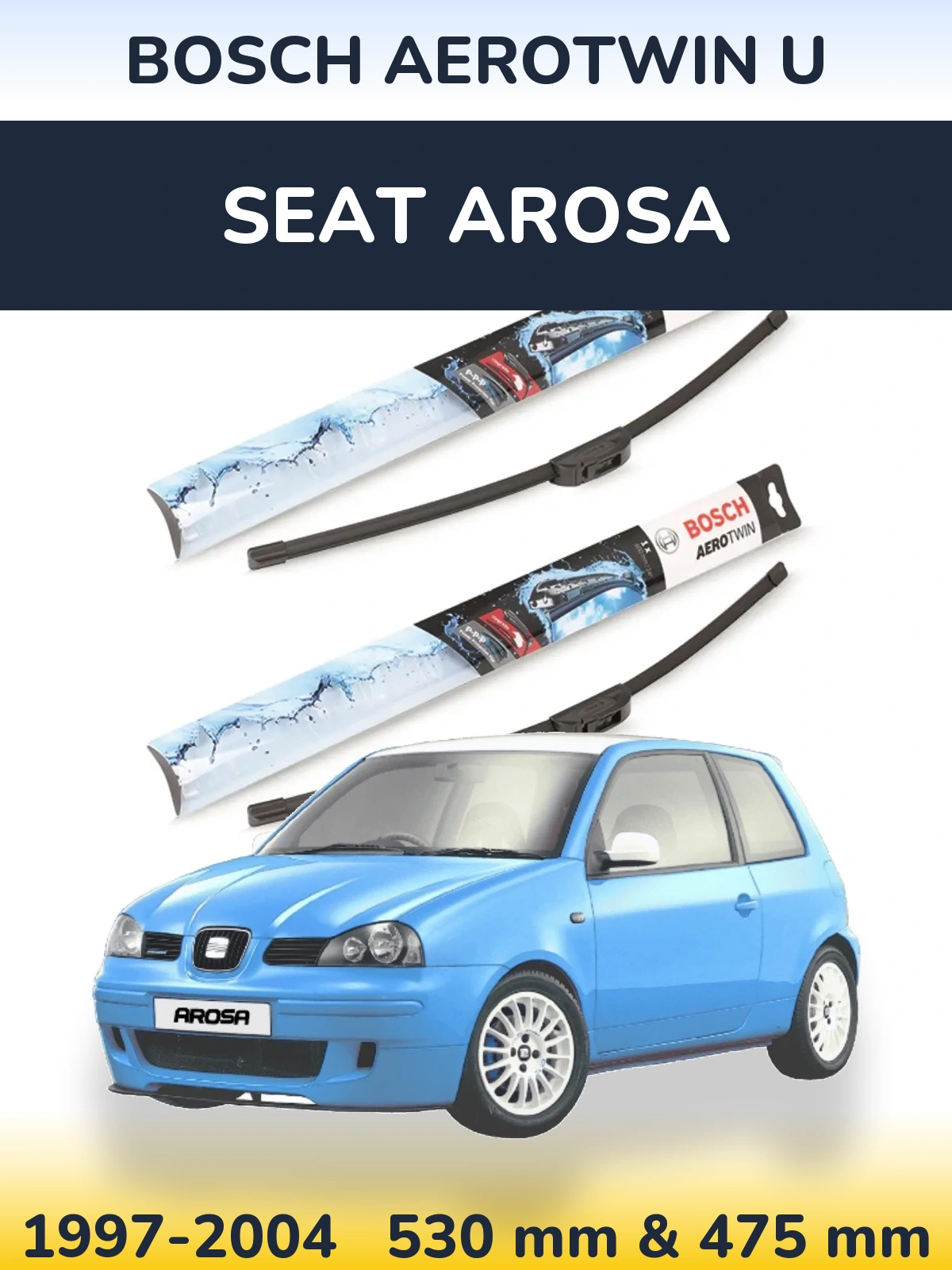 Ștergătoare BOSCH AeroTwin U pentru SEAT Arosa