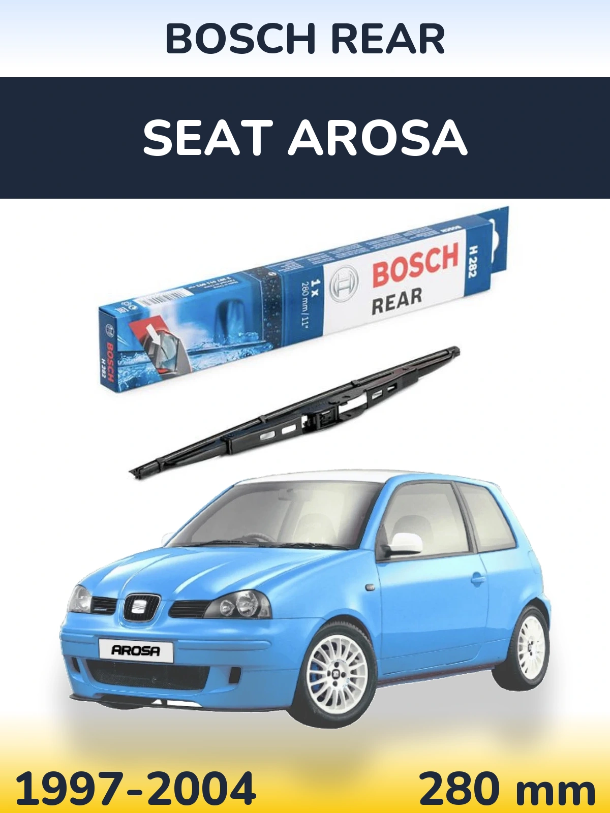 Ștergătoare BOSCH Rear pentru SEAT Arosa