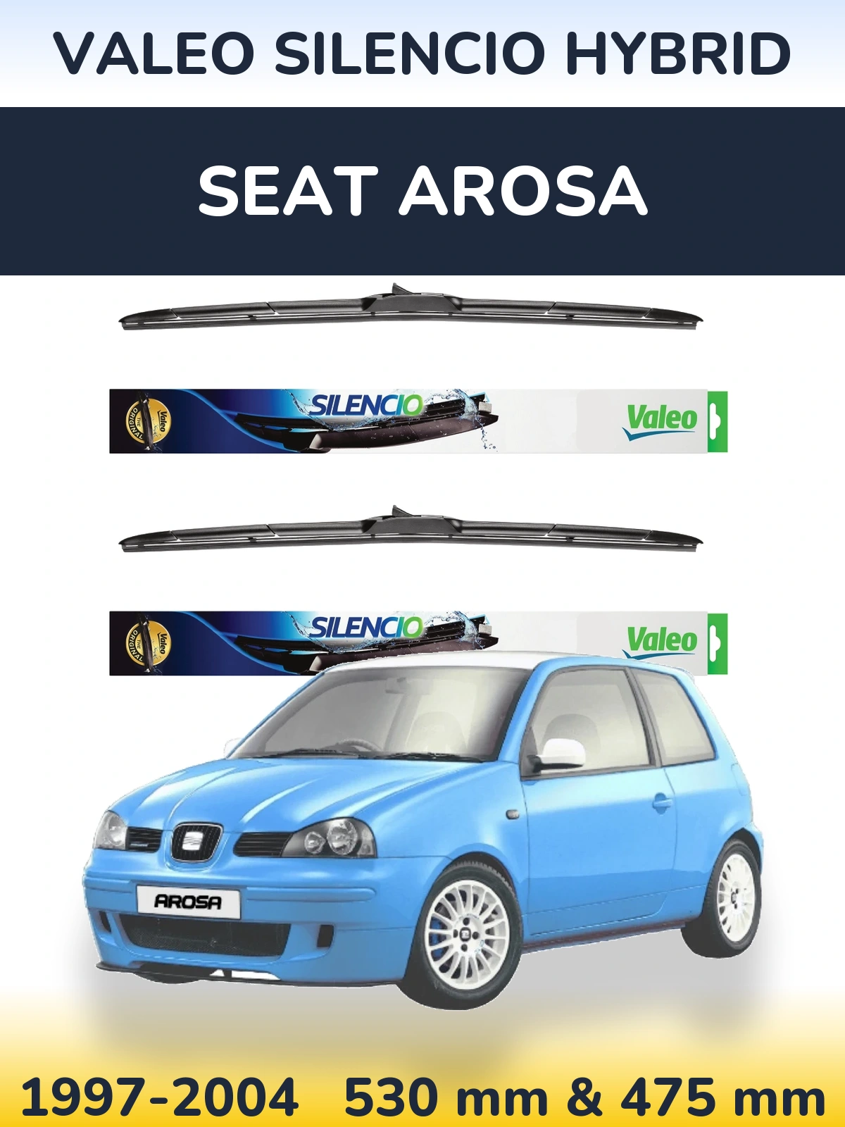 Ștergătoare Valeo Silencio Hybrid pentru SEAT Arosa