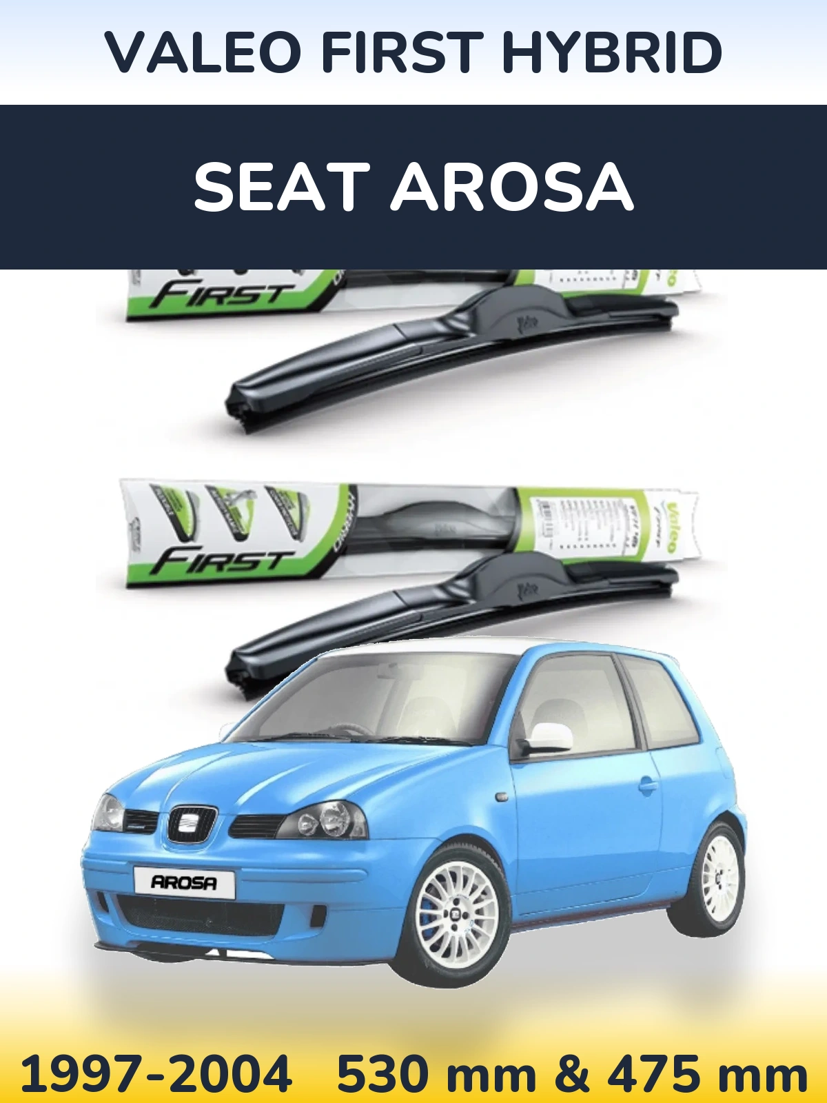 Ștergătoare Valeo First Hybrid pentru SEAT Arosa