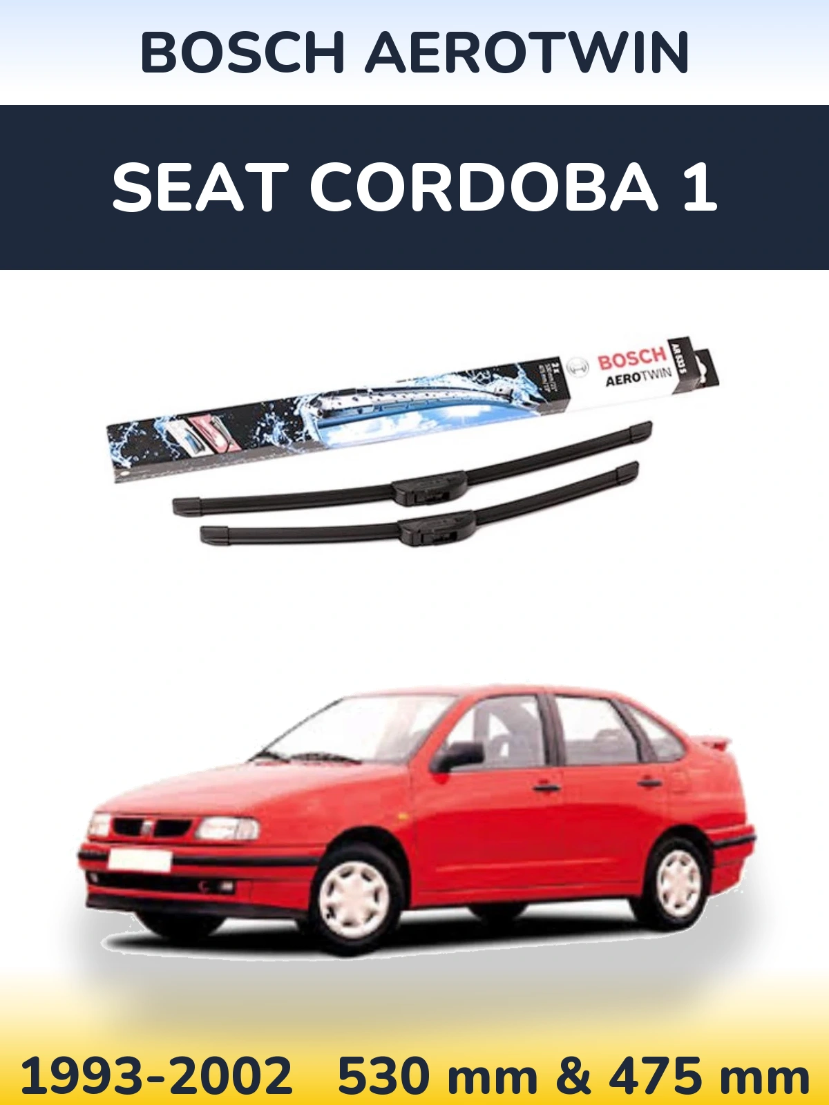Ștergătoare BOSCH AeroTwin pentru SEAT Cordoba 1