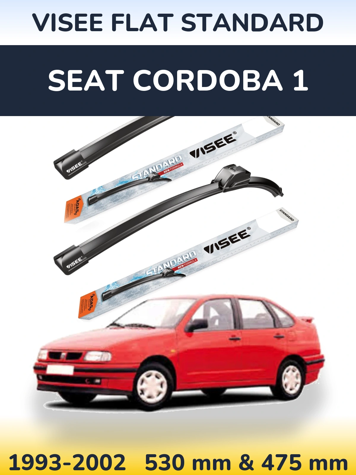 Ștergătoare VISEE FLAT STANDARD pentru SEAT Cordoba 1