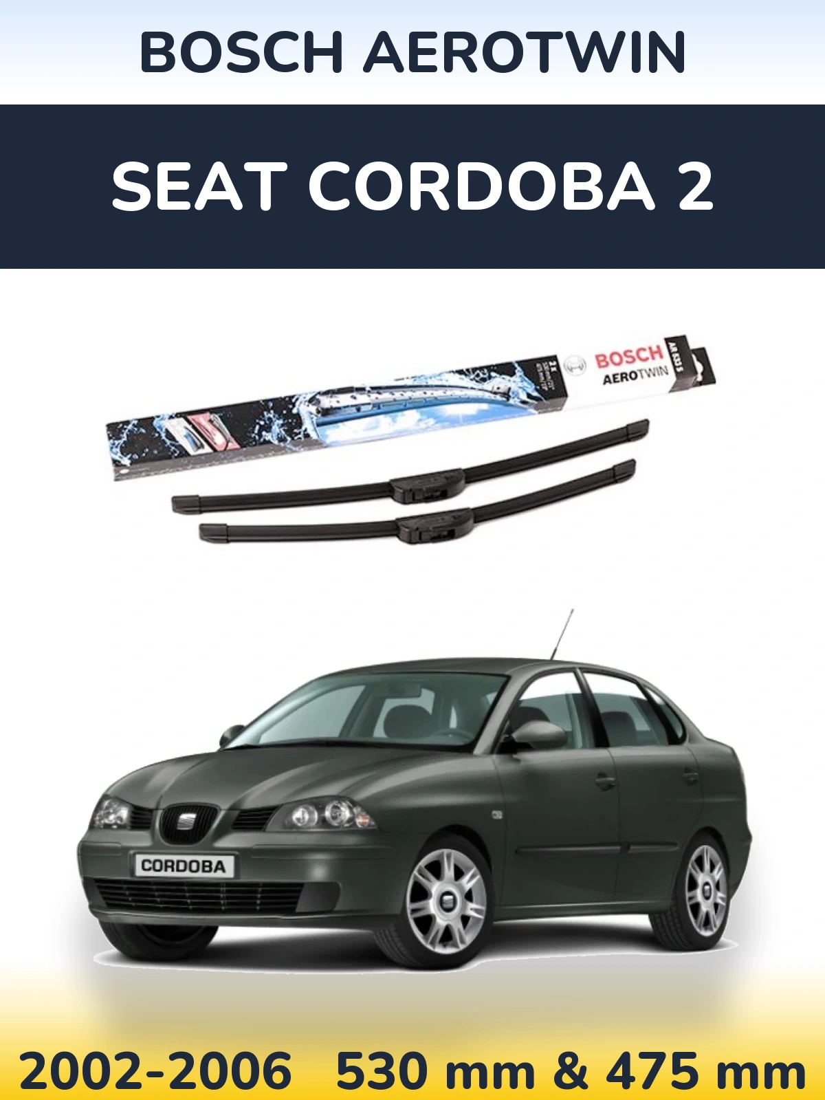 Ștergătoare BOSCH AeroTwin pentru SEAT Cordoba 2