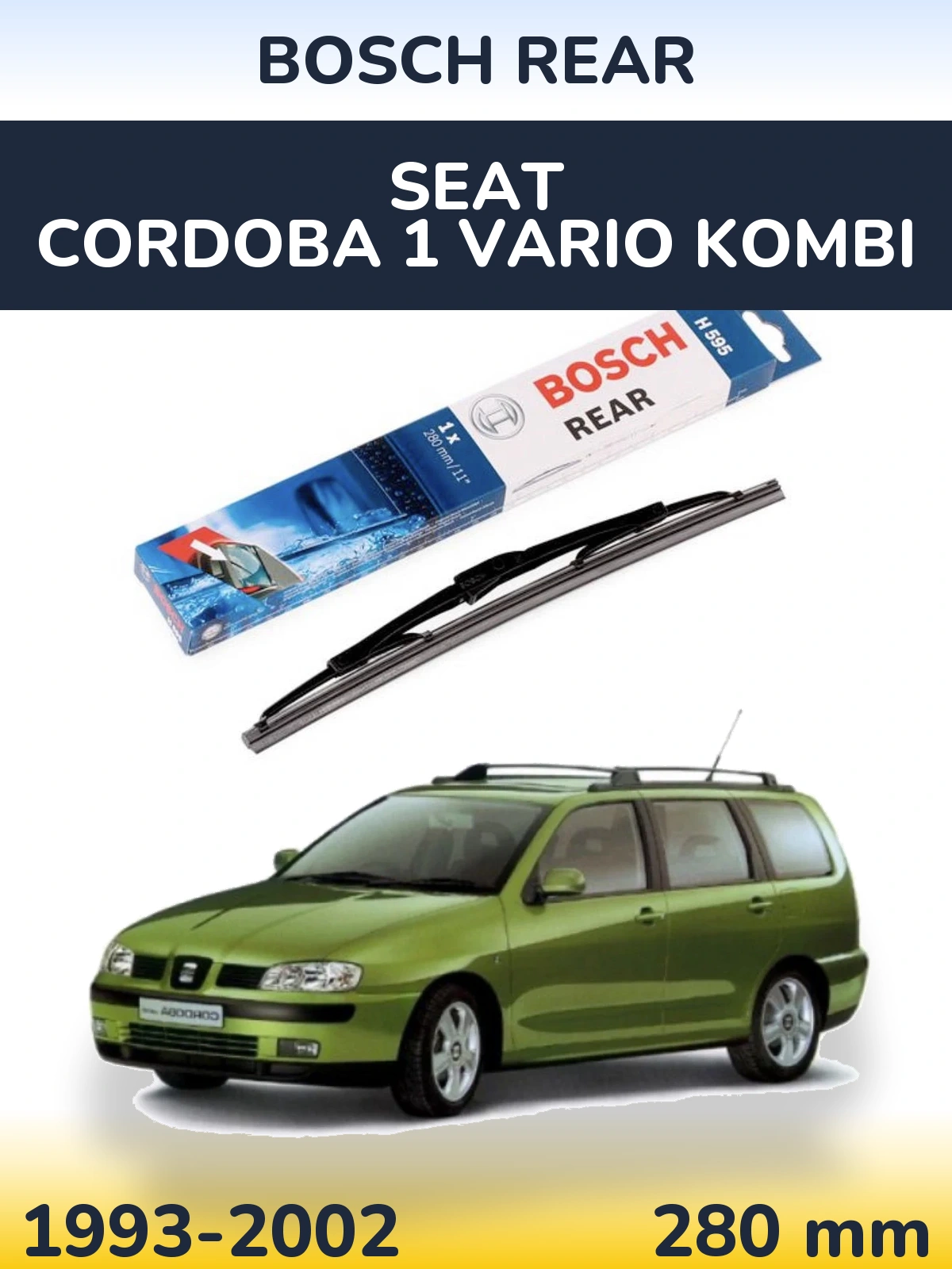 Ștergătoare BOSCH Rear pentru SEAT Cordoba 1 Vario kombi