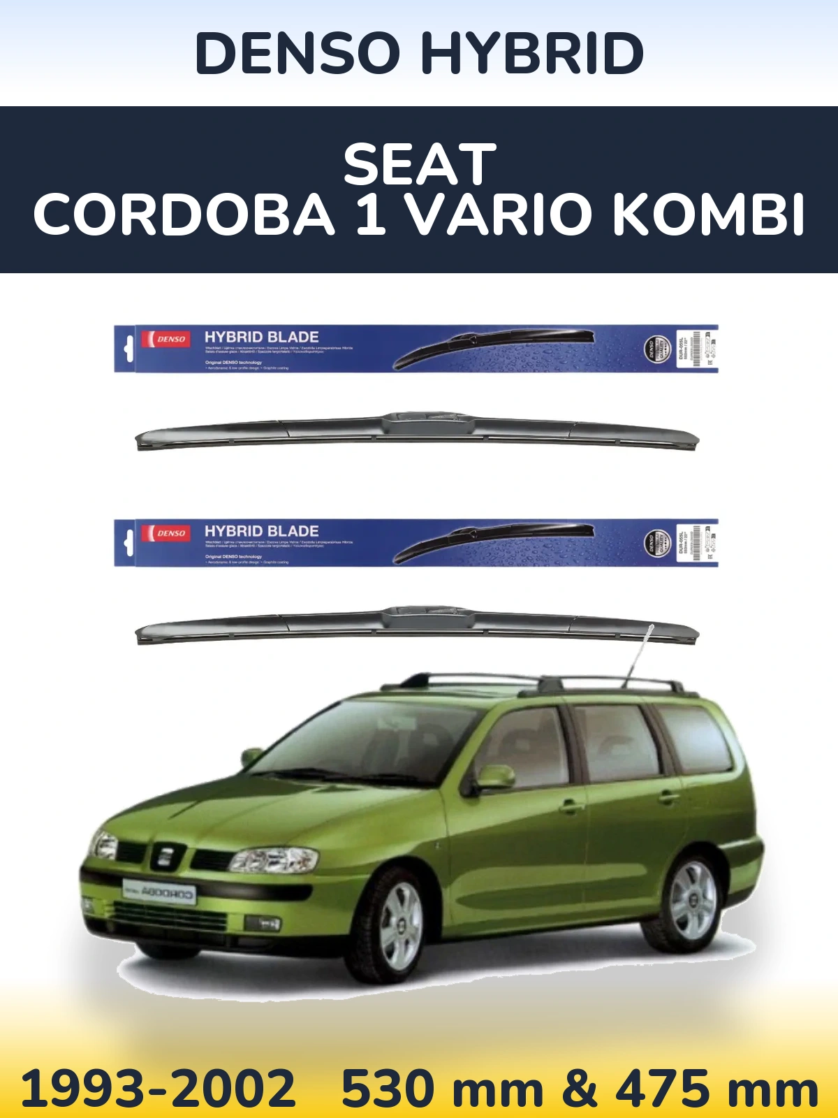 Ștergătoare Denso Hybrid pentru SEAT Cordoba 1 Vario kombi