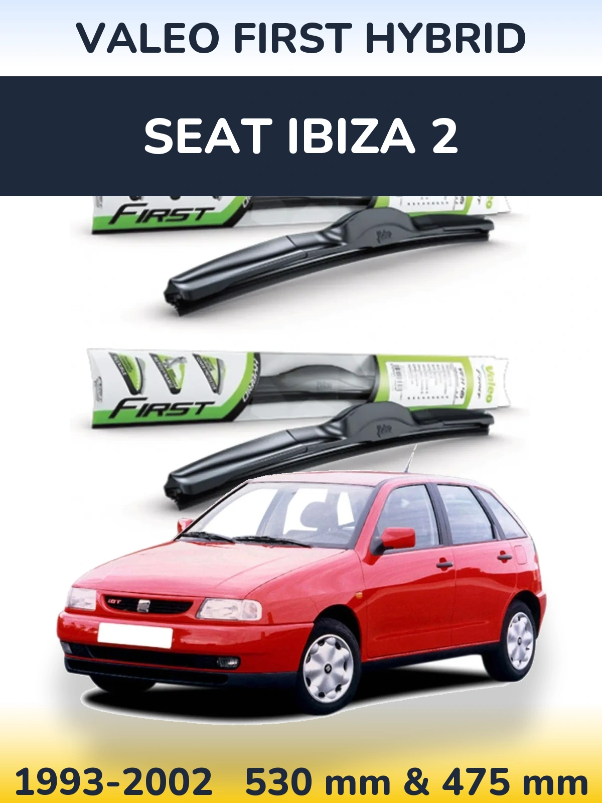 Ștergătoare Valeo First Hybrid pentru SEAT Ibiza 2
