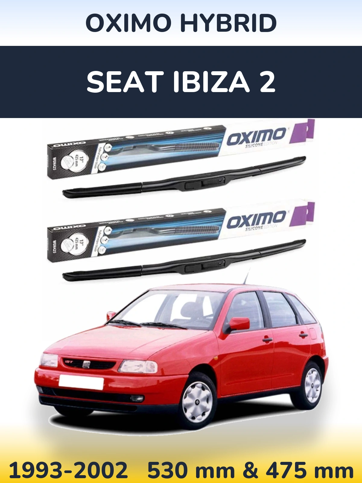 Ștergătoare Oximo Hybrid pentru SEAT Ibiza 2
