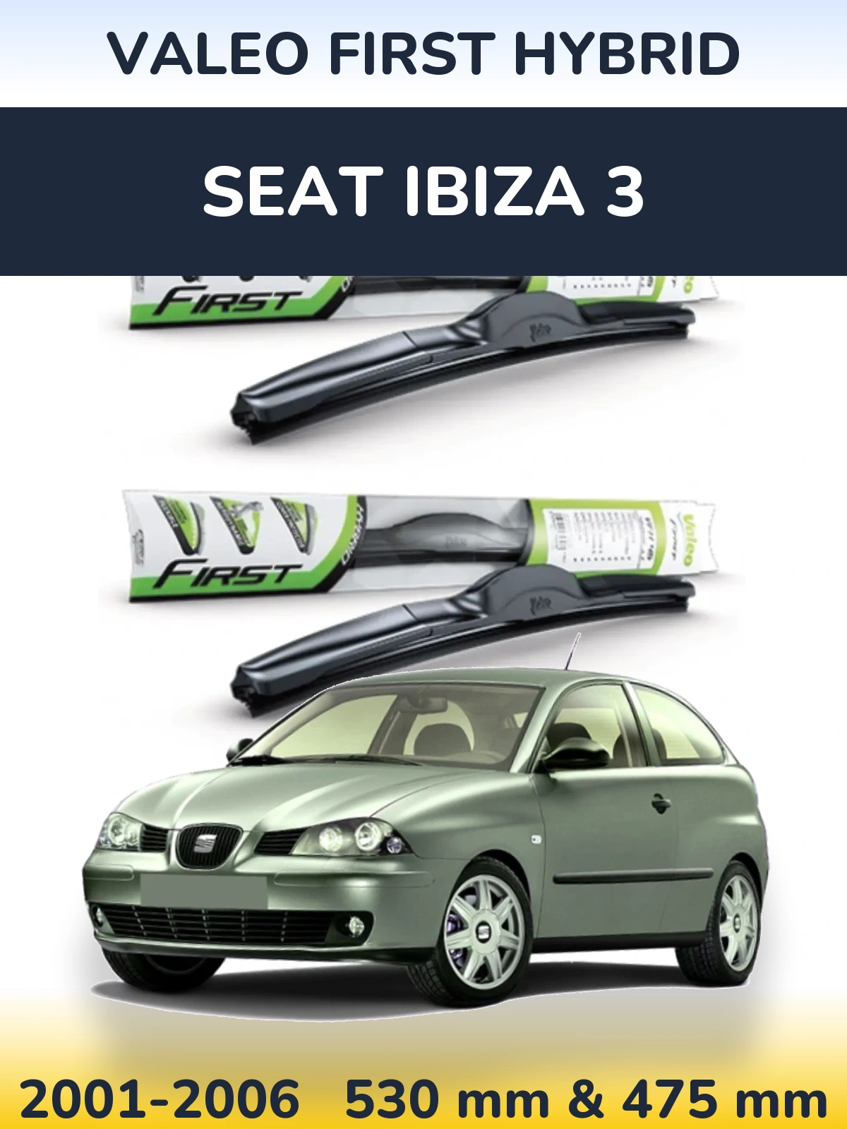 Ștergătoare Valeo First Hybrid pentru SEAT Ibiza 3