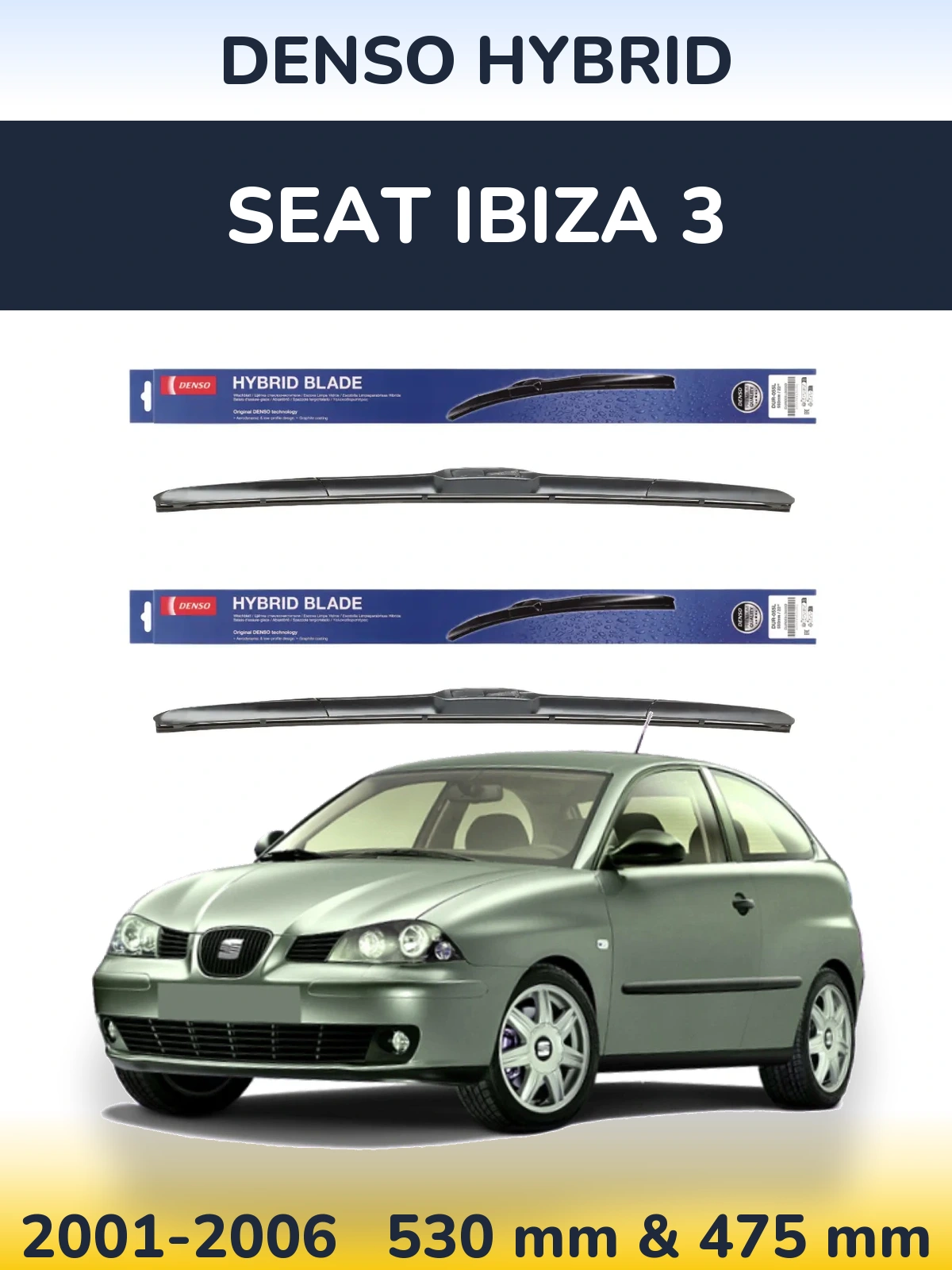 Ștergătoare Denso Hybrid pentru SEAT Ibiza 3