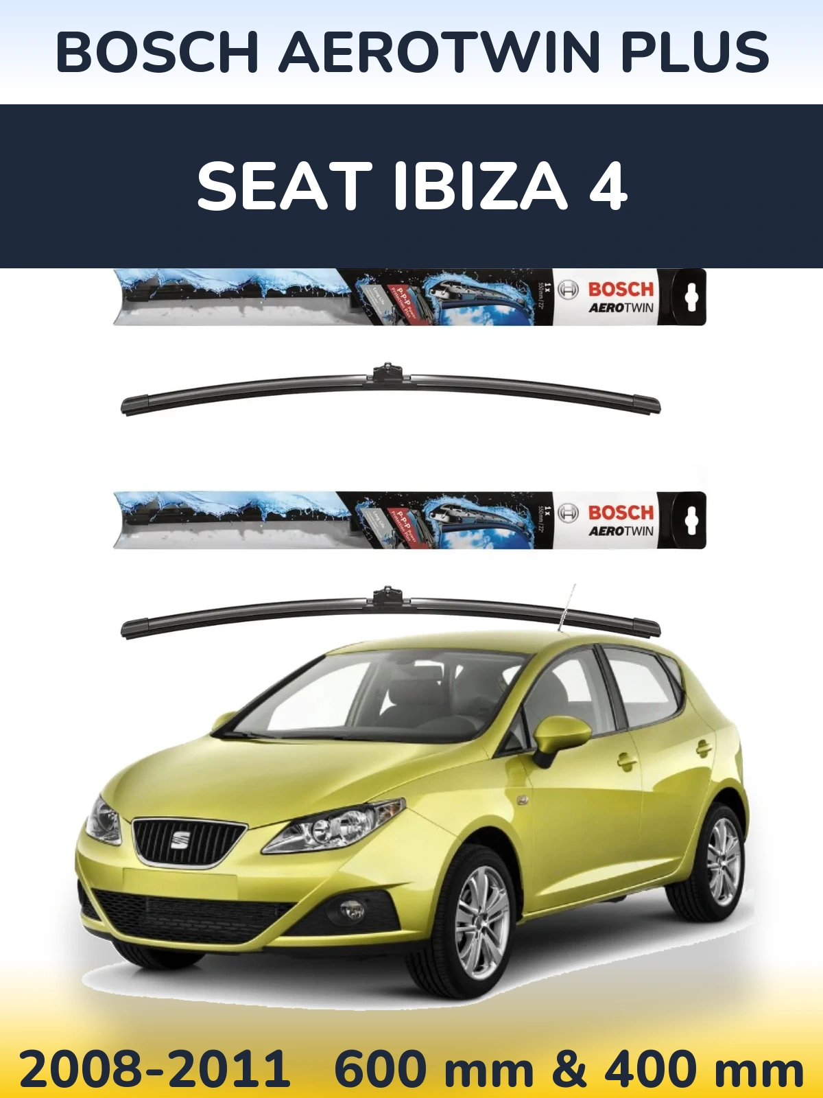 Ștergătoare BOSCH AeroTwin Plus pentru SEAT Ibiza 4