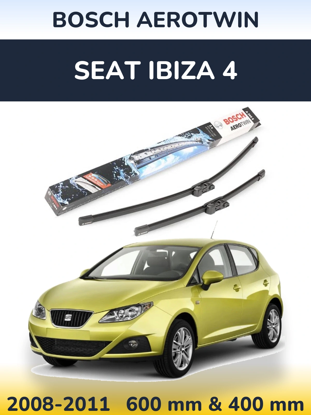 Ștergătoare BOSCH AeroTwin pentru SEAT Ibiza 4