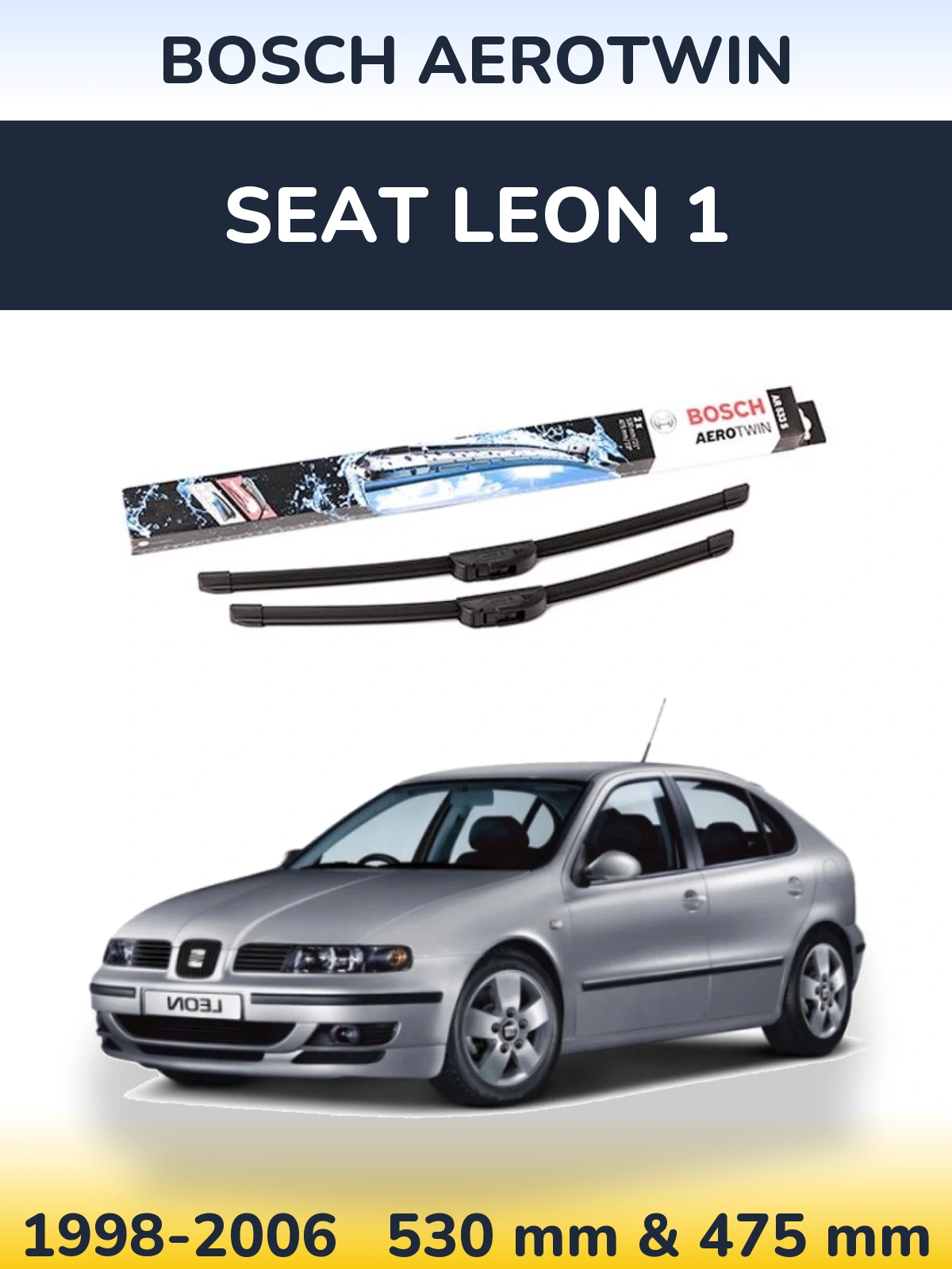 Ștergătoare BOSCH AeroTwin pentru SEAT Leon 1