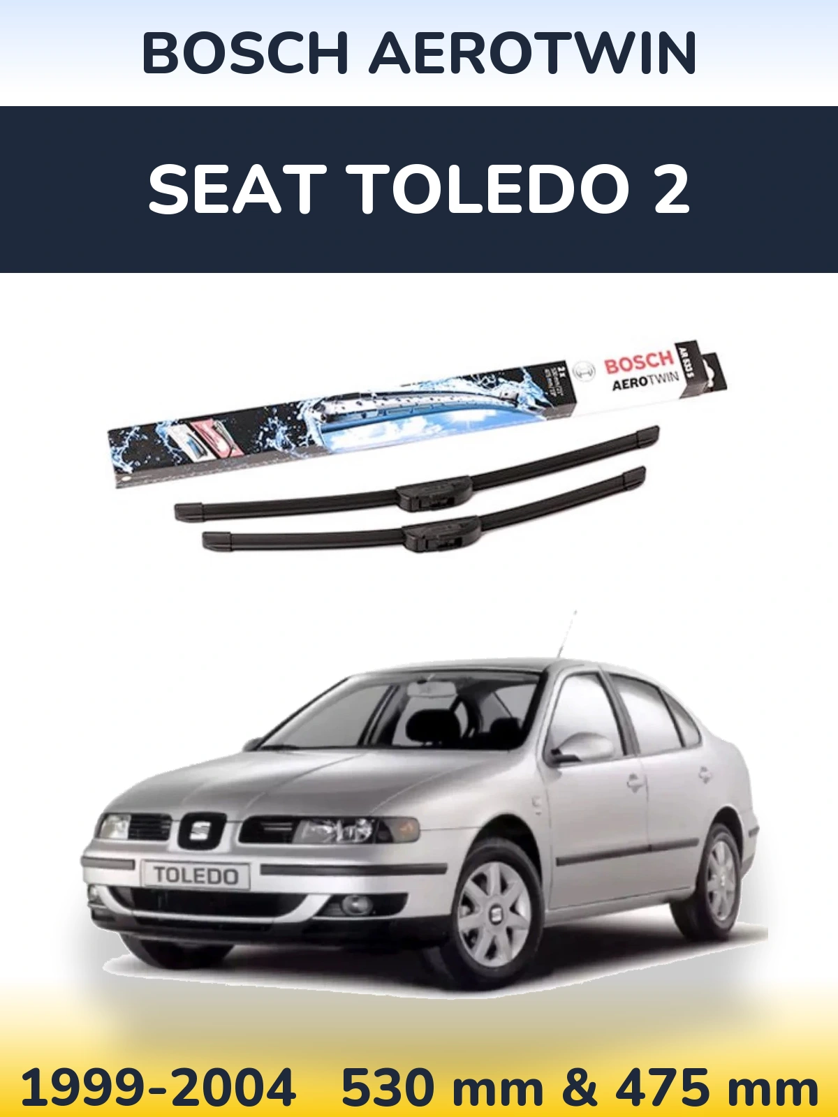 Ștergătoare BOSCH AeroTwin pentru SEAT Toledo 2