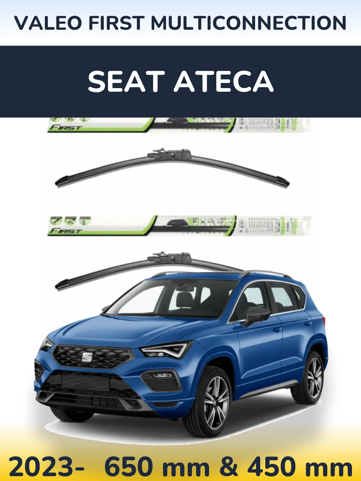 Ștergătoare Valeo First MultiConnection pentru SEAT Ateca