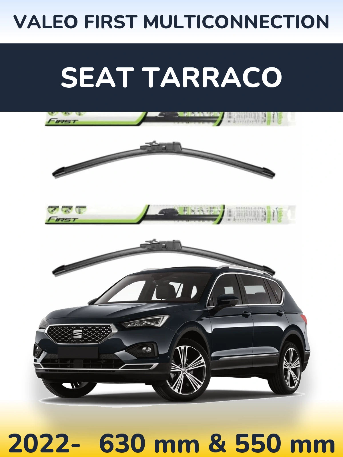 Ștergătoare Valeo First MultiConnection pentru SEAT Tarraco