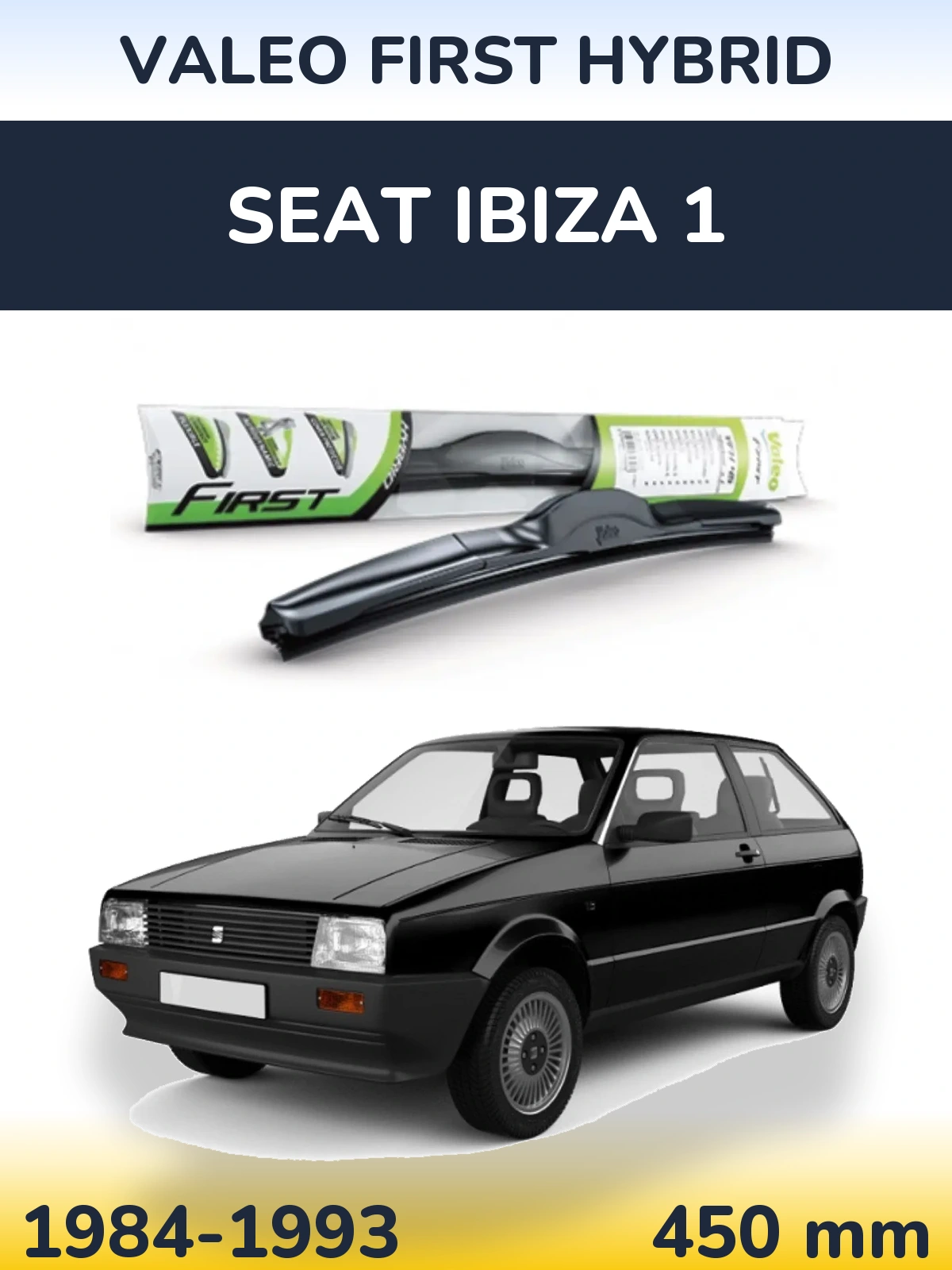 Ștergătoare Valeo First Hybrid pentru SEAT Ibiza 1