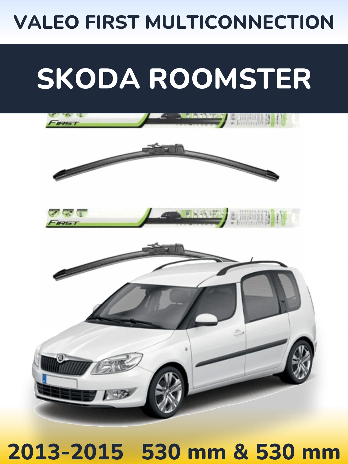 Ștergătoare Valeo First MultiConnection pentru Skoda Roomster