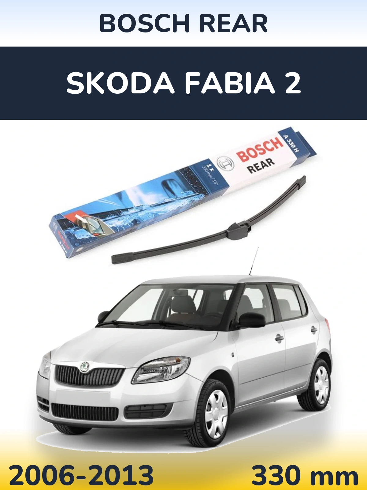 Ștergătoare BOSCH Rear pentru Skoda Fabia 2