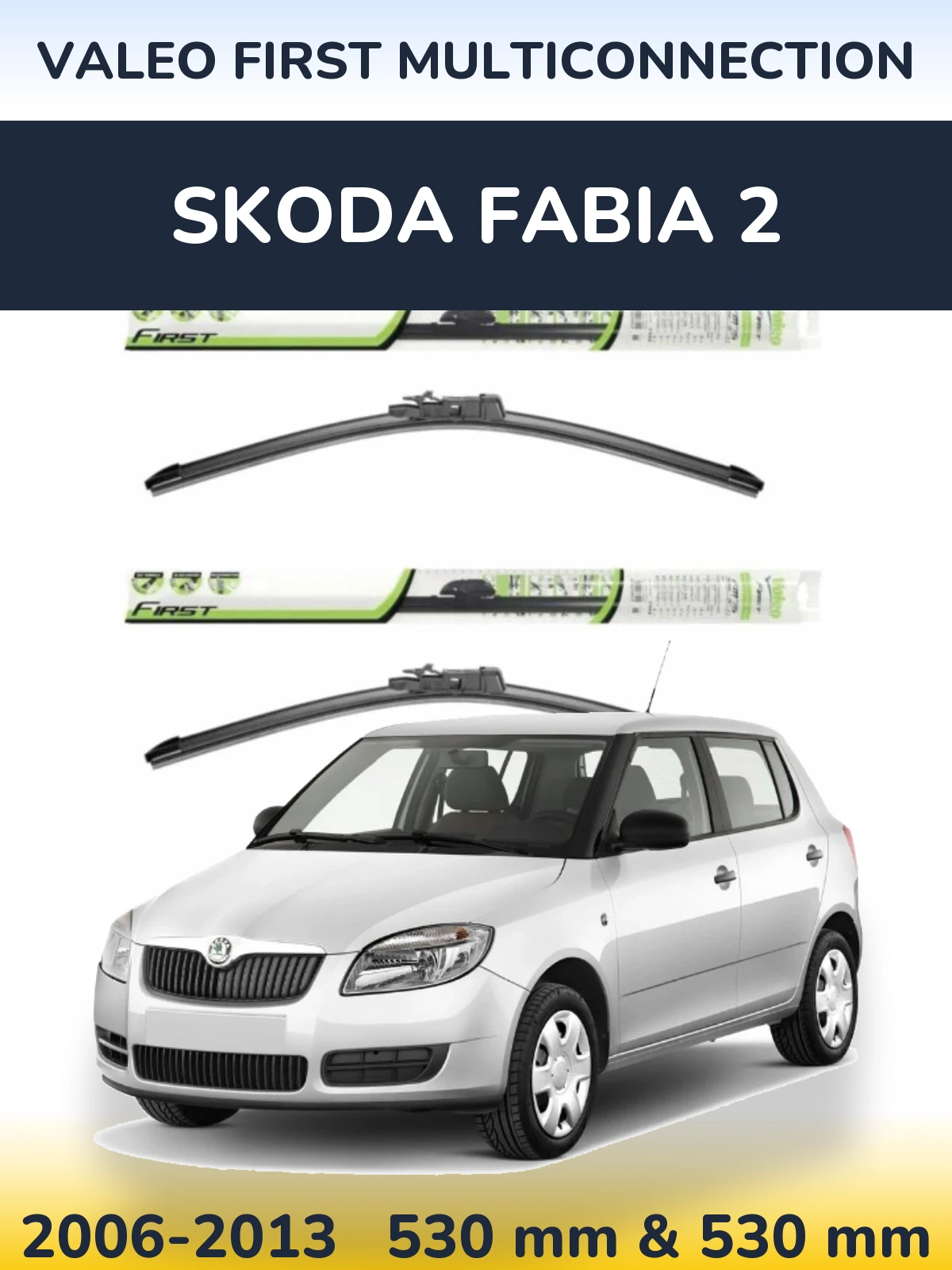 Ștergătoare Valeo First MultiConnection pentru Skoda Fabia 2