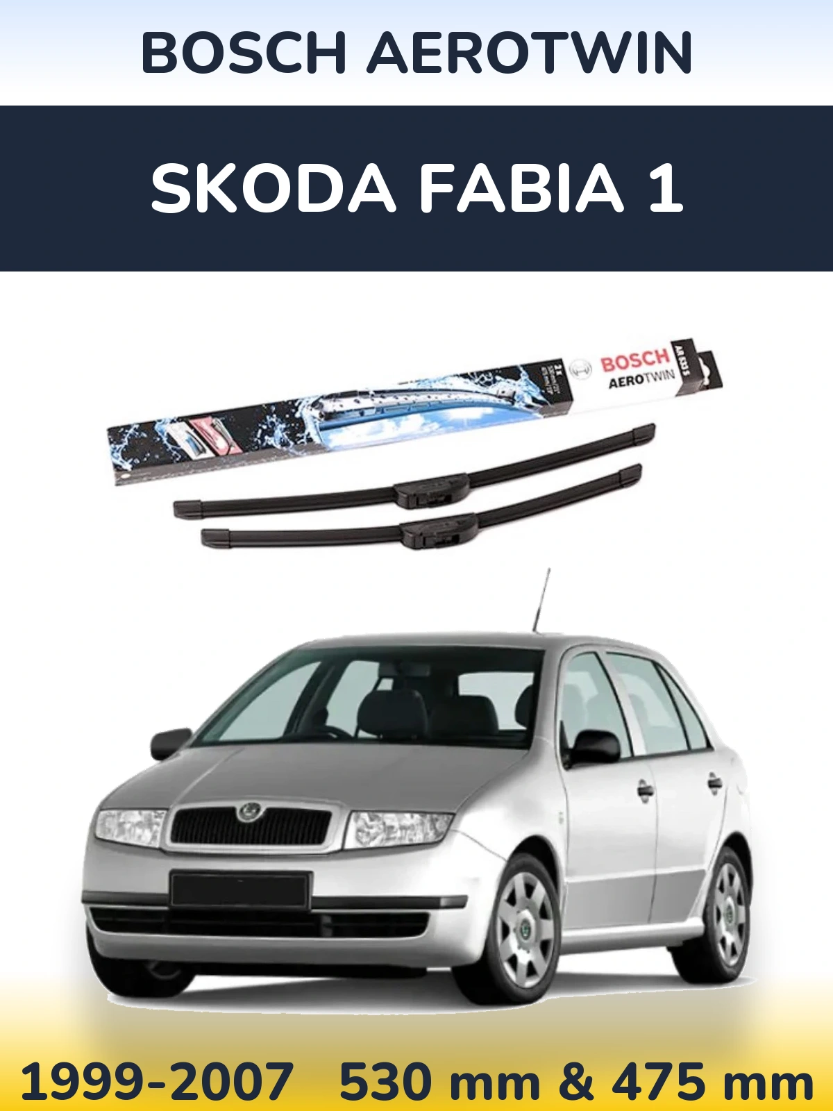 Ștergătoare BOSCH AeroTwin pentru Skoda Fabia 1