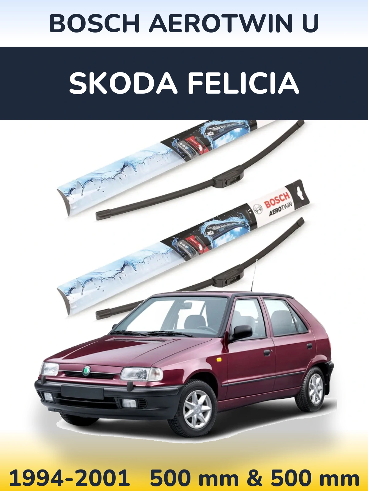 Ștergătoare BOSCH AeroTwin U pentru Skoda Felicia