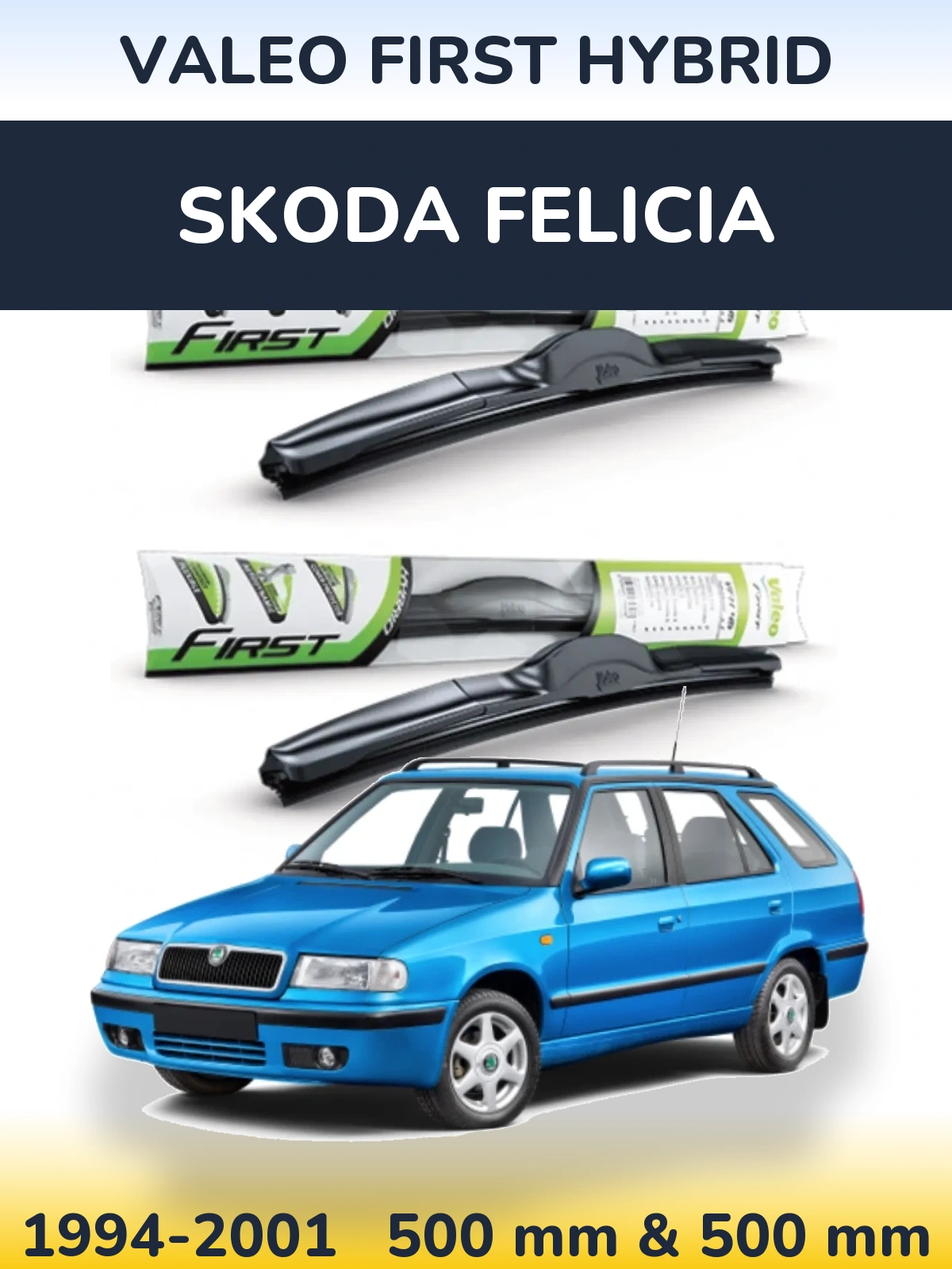 Ștergătoare Valeo First Hybrid pentru Skoda Felicia