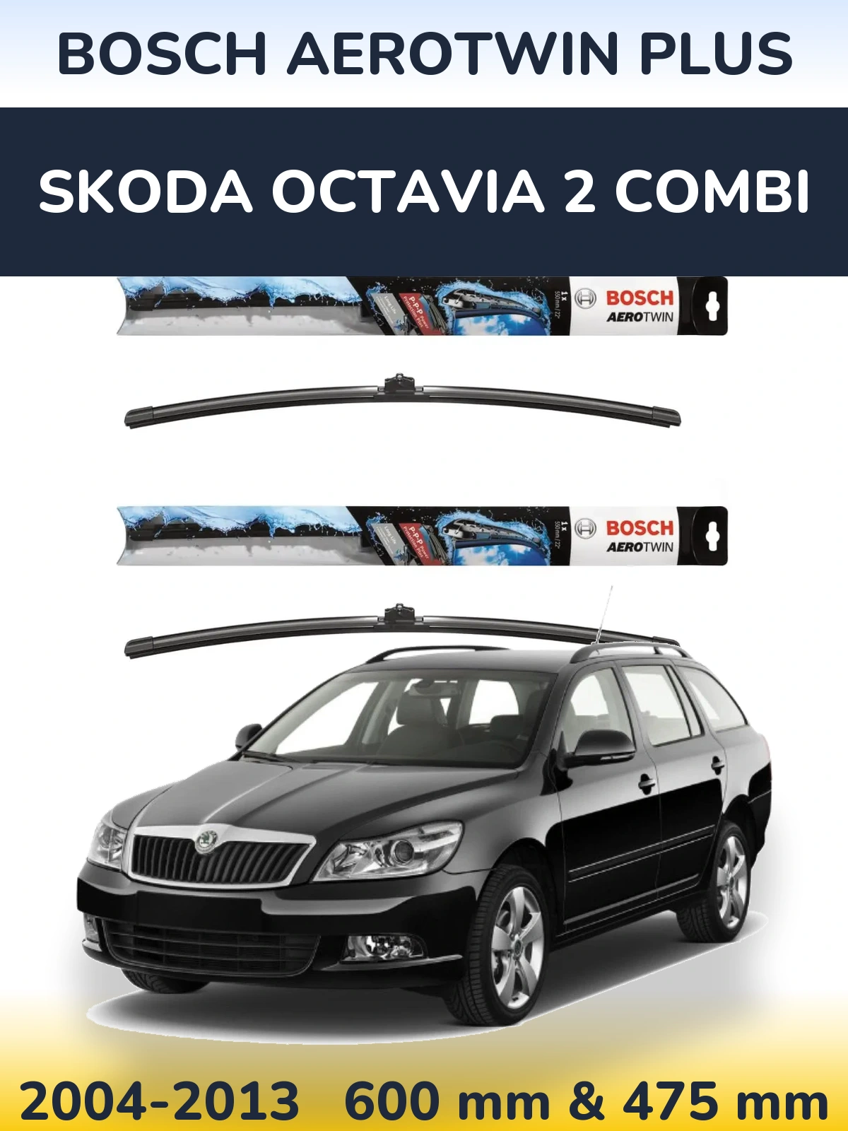 Ștergătoare BOSCH AeroTwin Plus pentru Skoda Octavia 2 Combi
