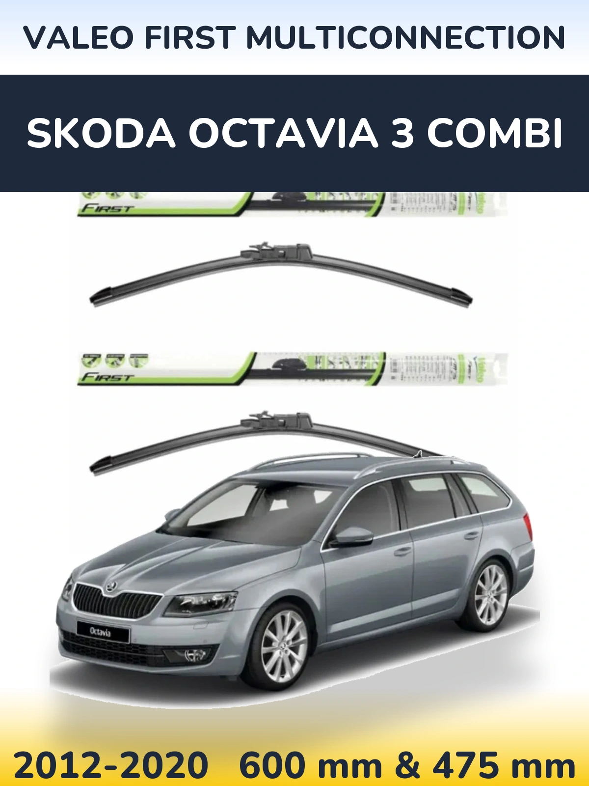 Ștergătoare Valeo First MultiConnection pentru Skoda Octavia 3 Combi