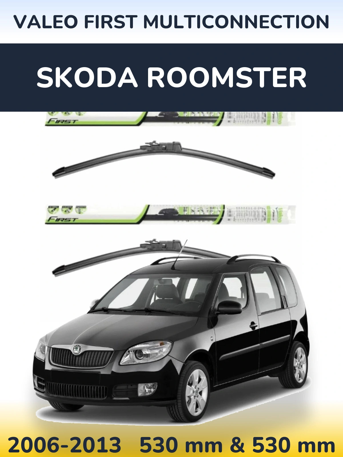Ștergătoare Valeo First MultiConnection pentru Skoda Roomster