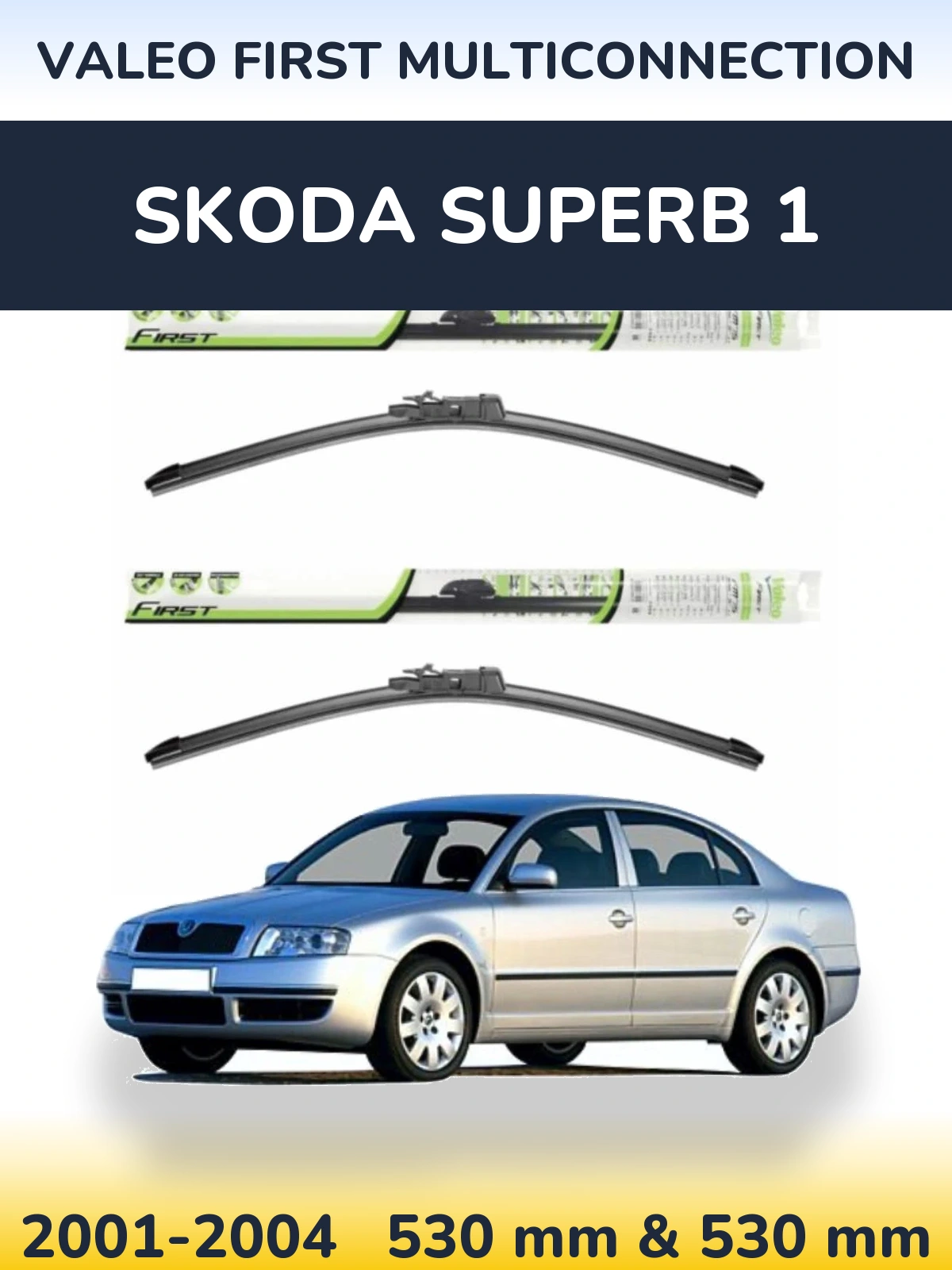 Ștergătoare Valeo First MultiConnection pentru Skoda Superb 1