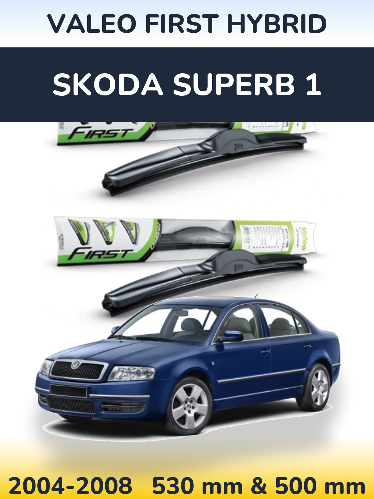 Ștergătoare Valeo First Hybrid pentru Skoda Superb 1