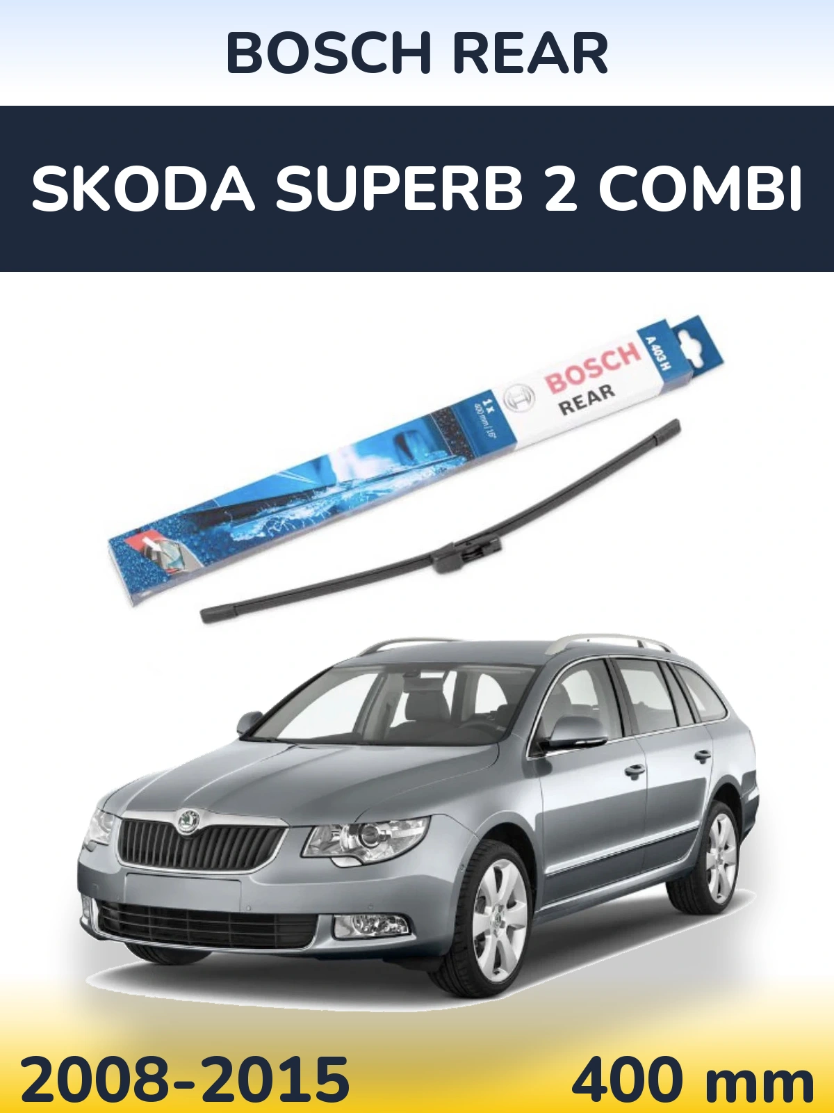 Ștergătoare BOSCH Rear pentru Skoda Superb 2 Combi
