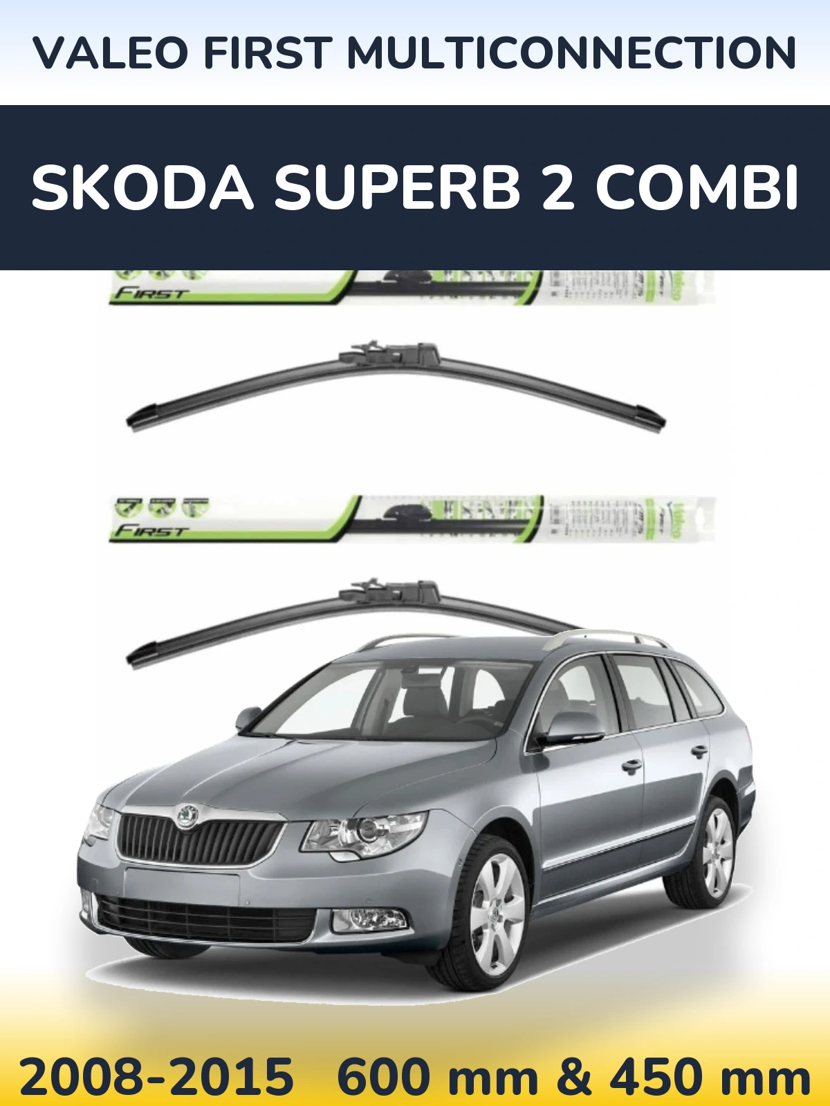 Ștergătoare Valeo First MultiConnection pentru Skoda Superb 2 Combi