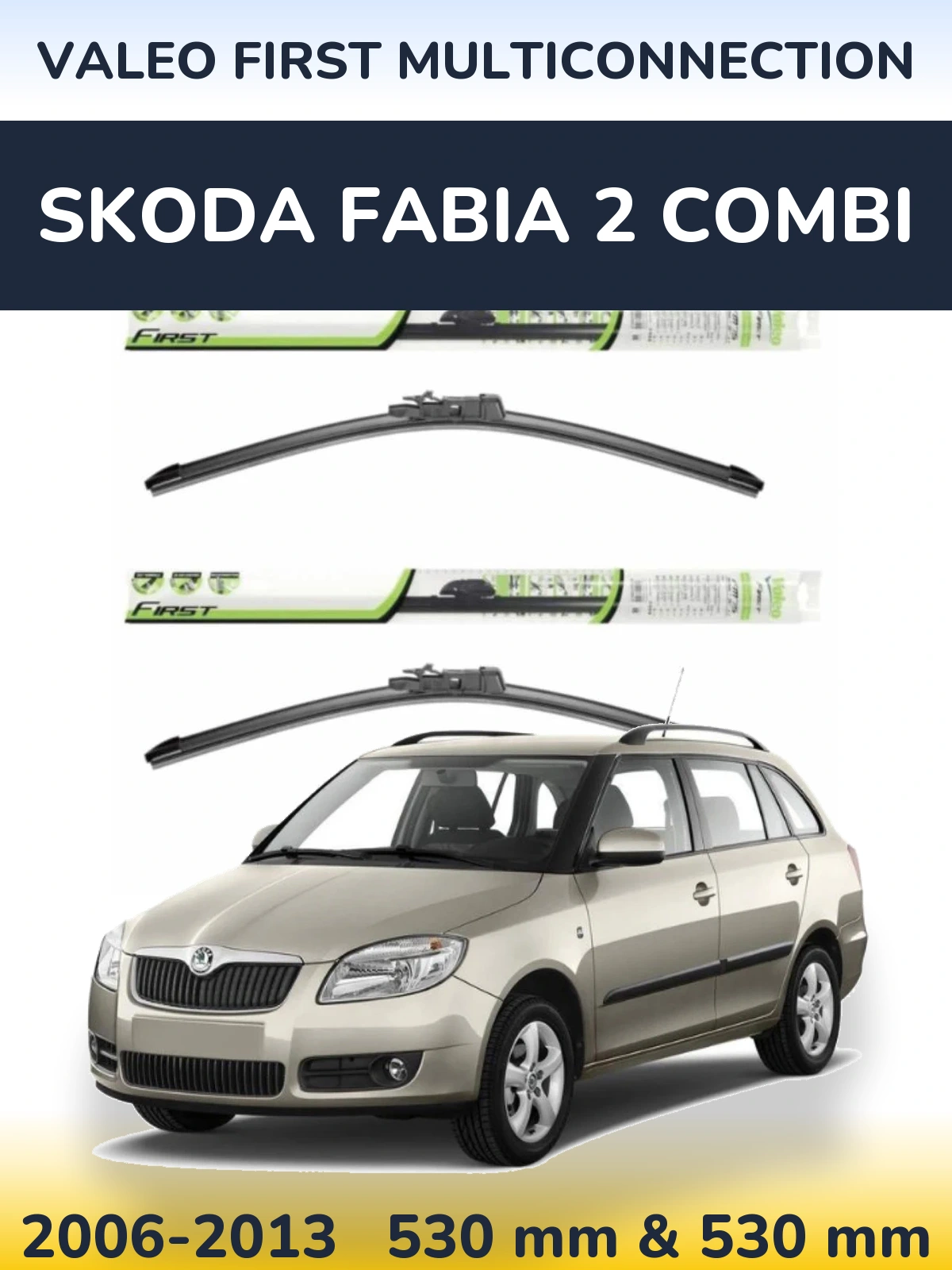 Ștergătoare Valeo First MultiConnection pentru Skoda Fabia 2 Combi