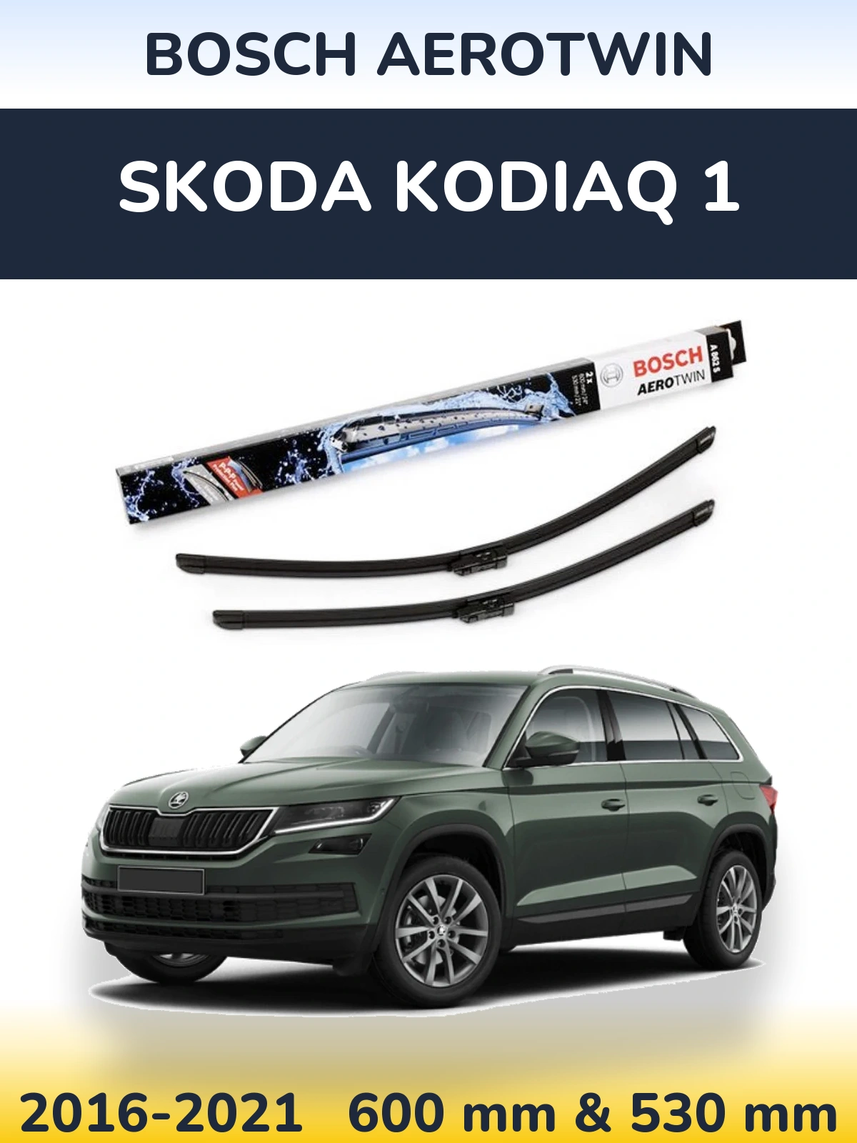 Ștergătoare BOSCH AeroTwin pentru Skoda Kodiaq 1