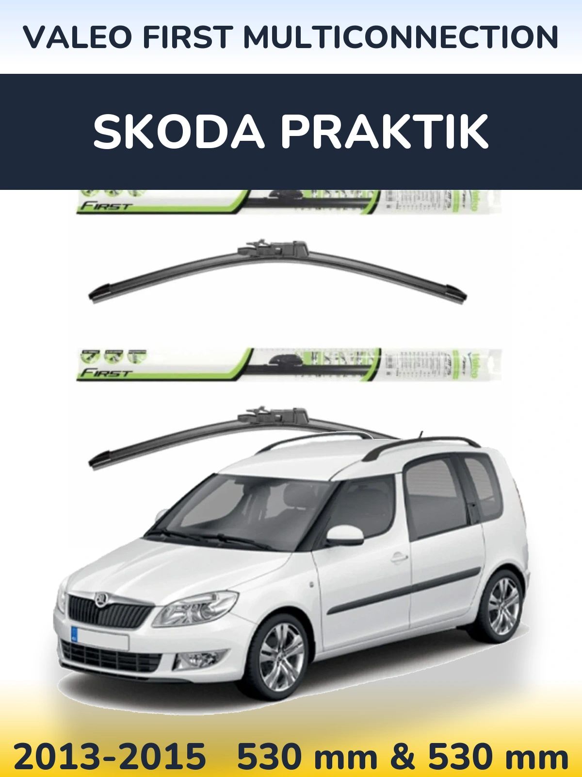 Ștergătoare Valeo First MultiConnection pentru Skoda Praktik