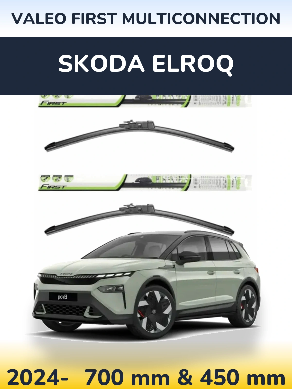 Ștergătoare Valeo First MultiConnection pentru Skoda Elroq