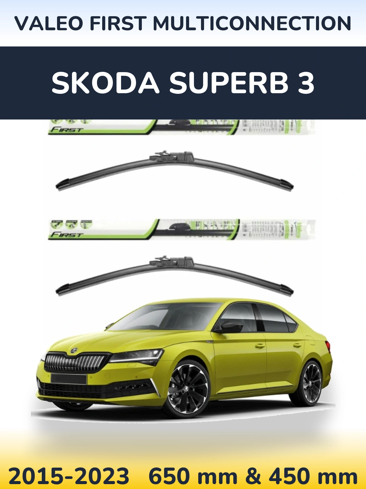 Ștergătoare Valeo First MultiConnection pentru Skoda Superb 3