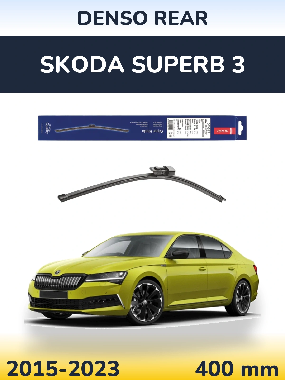 Ștergătoare Denso Rear pentru Skoda Superb 3