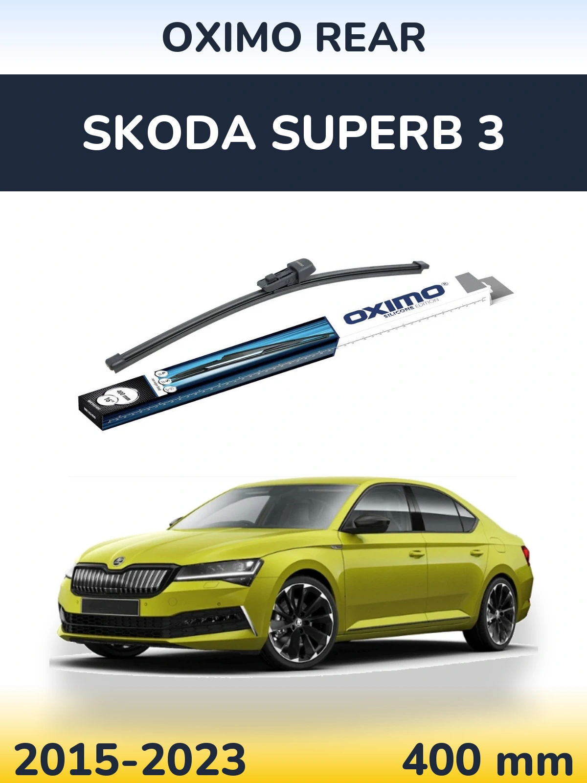 Ștergătoare Oximo Rear pentru Skoda Superb 3