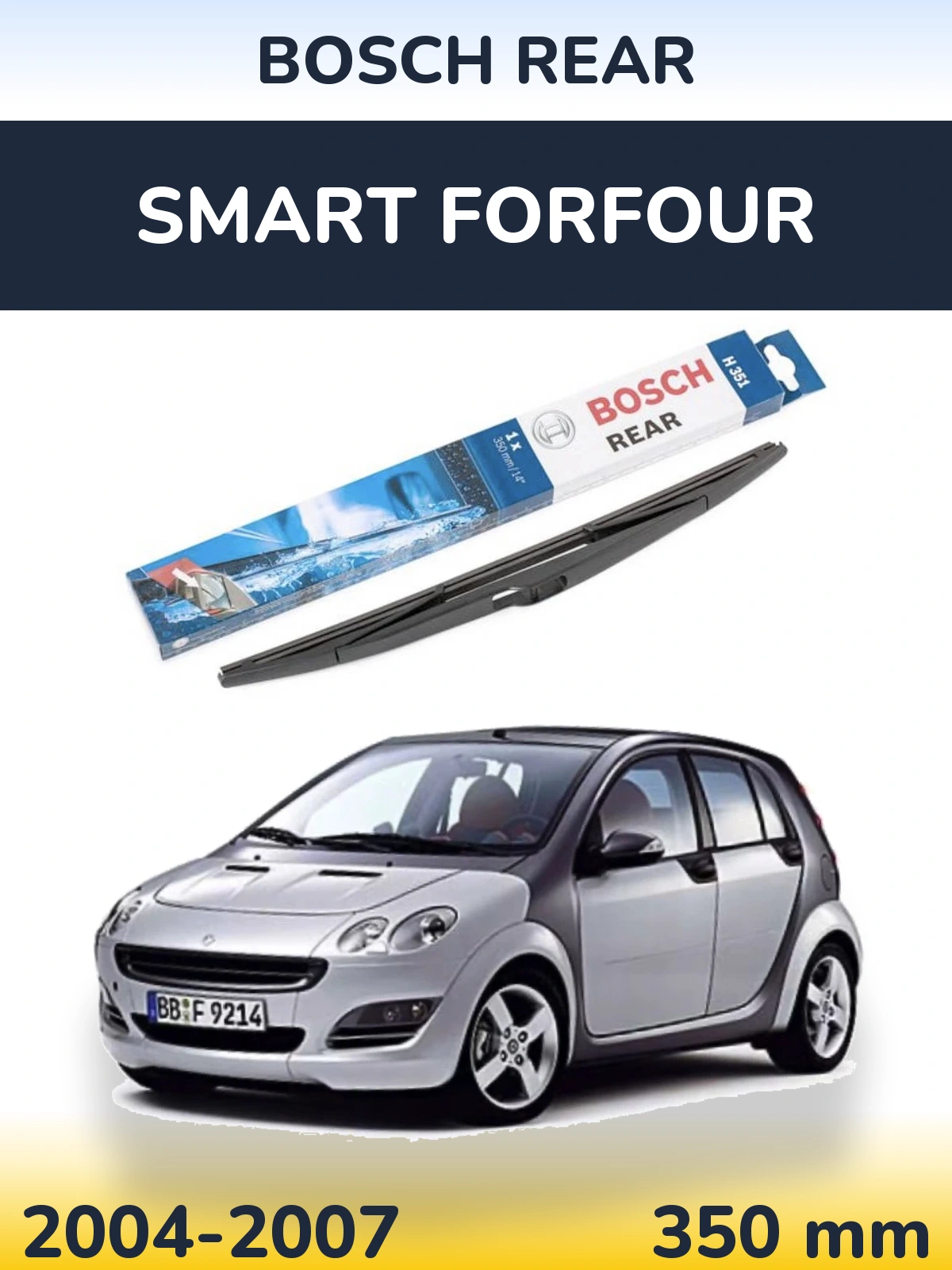 Ștergătoare BOSCH Rear pentru Smart Forfour