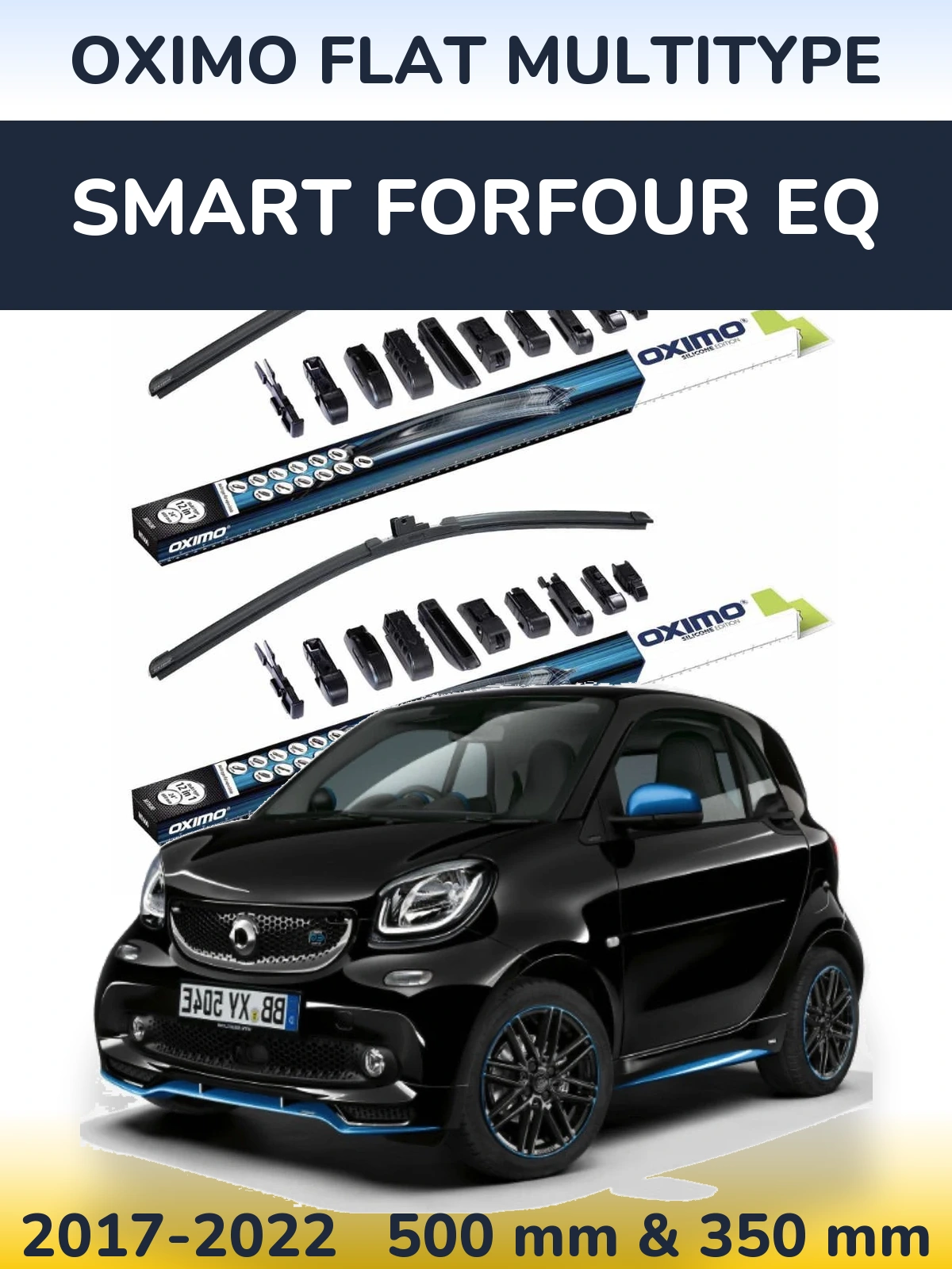 Ștergătoare Oximo Flat MultiTipe pentru Smart Forfour EQ
