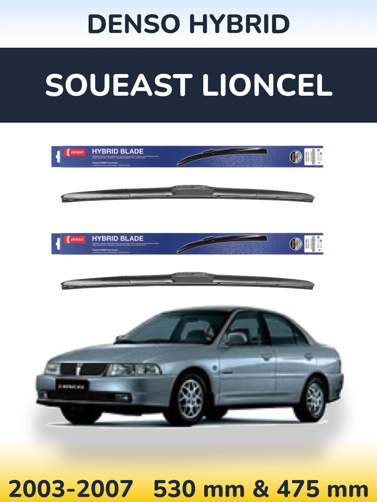 Ștergătoare Denso Hybrid pentru Soueast Lioncel