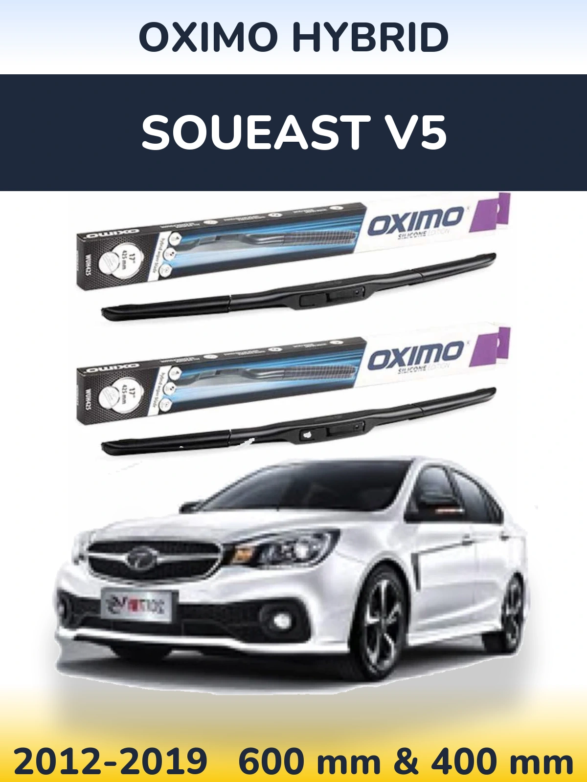 Ștergătoare Oximo Hybrid pentru Soueast V5